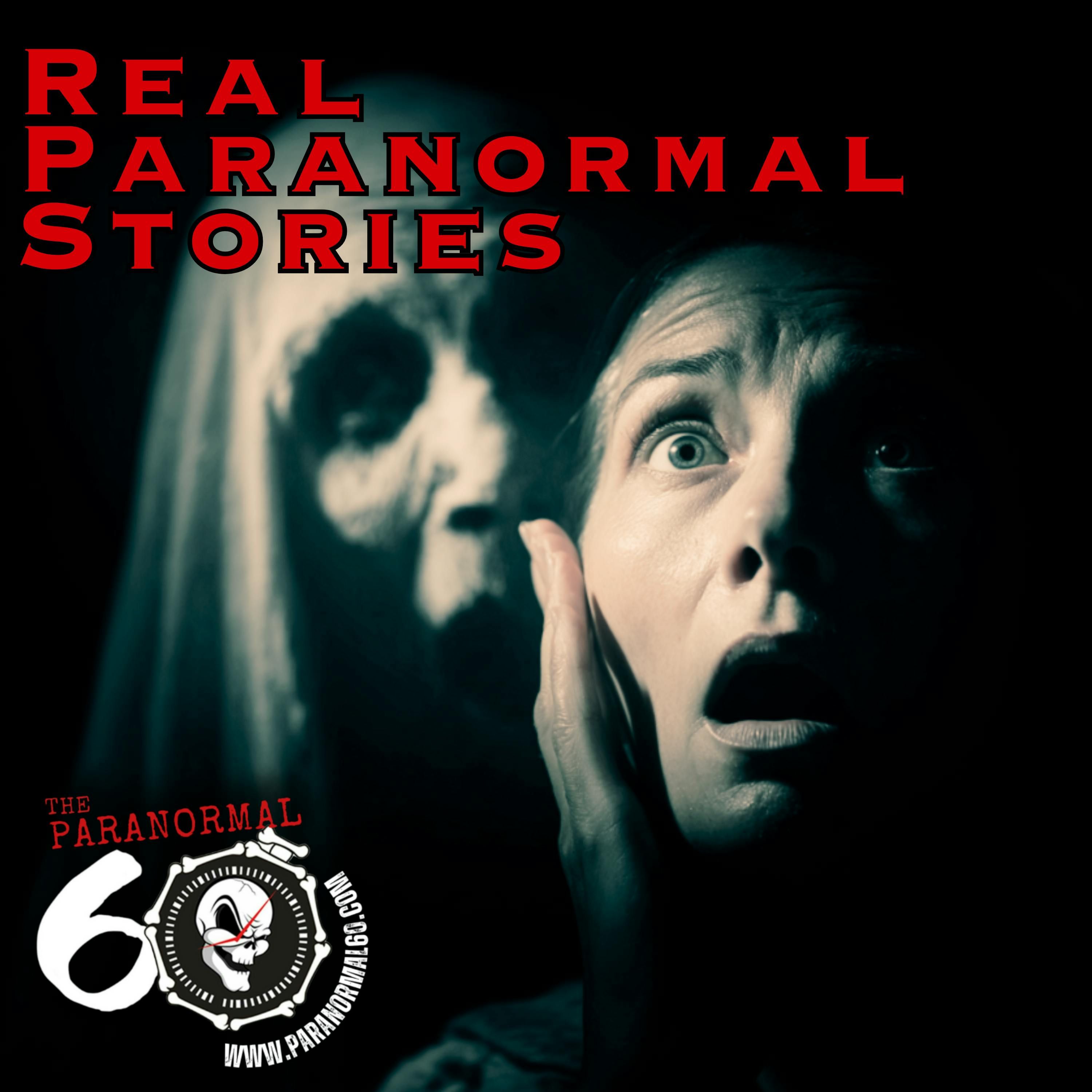 Real Paranormal Stories - The Paranormal 60 episode artwork