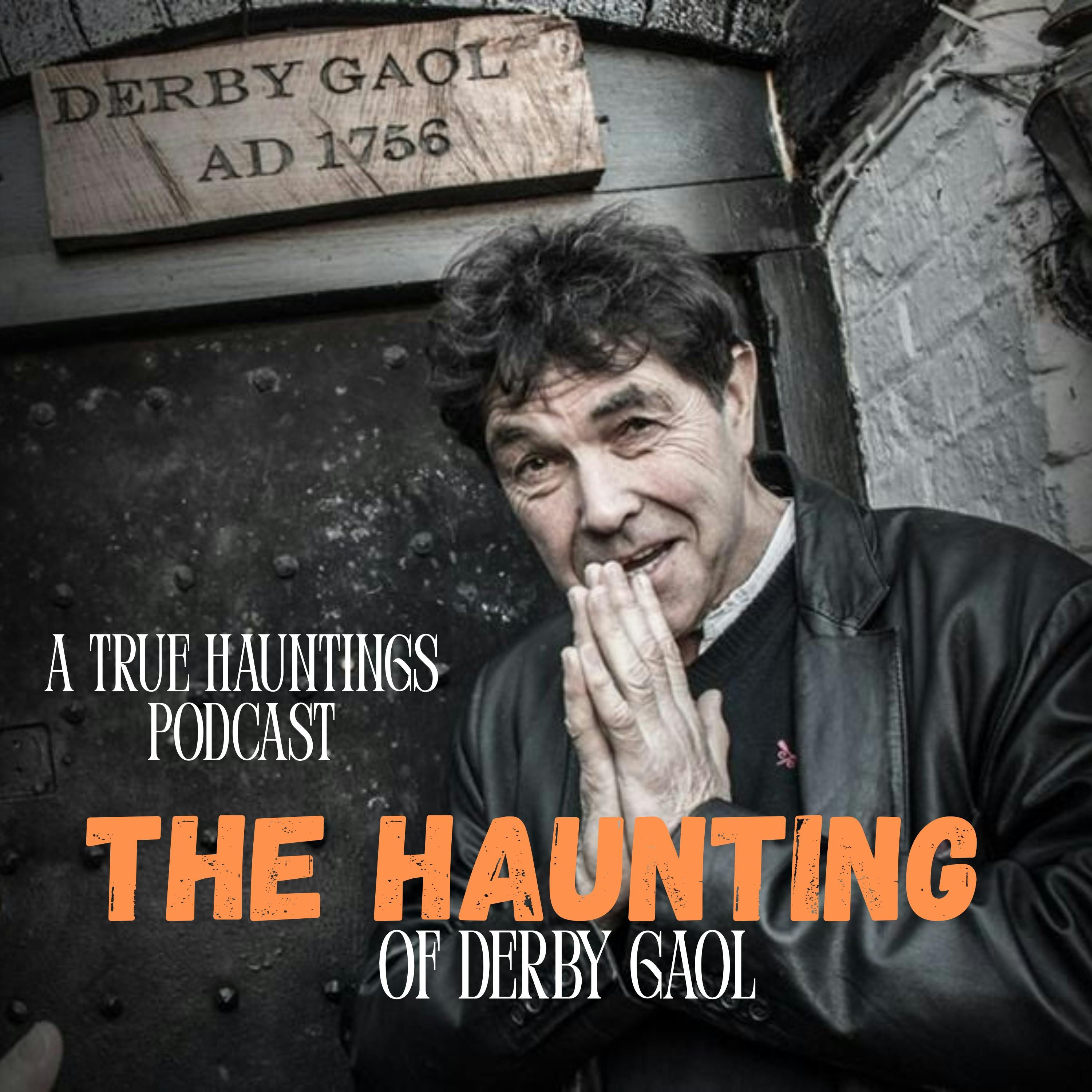 The Haunting of Derby Goal – A True Hauntings Podcast episode artwork