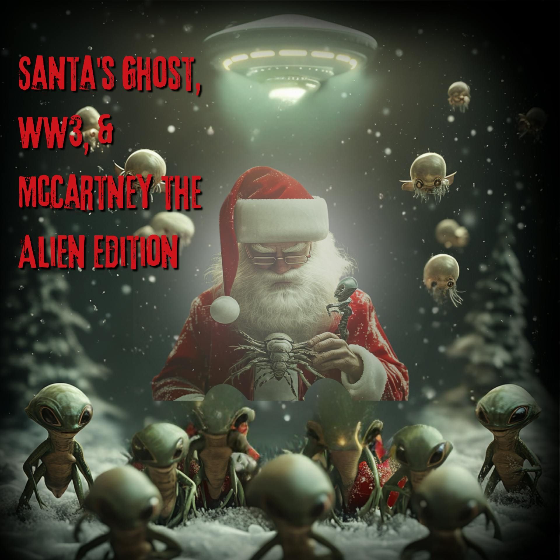 Santa's Ghost, WW3, & McCartney the Alien Edition - The Paranormal 60 News episode artwork