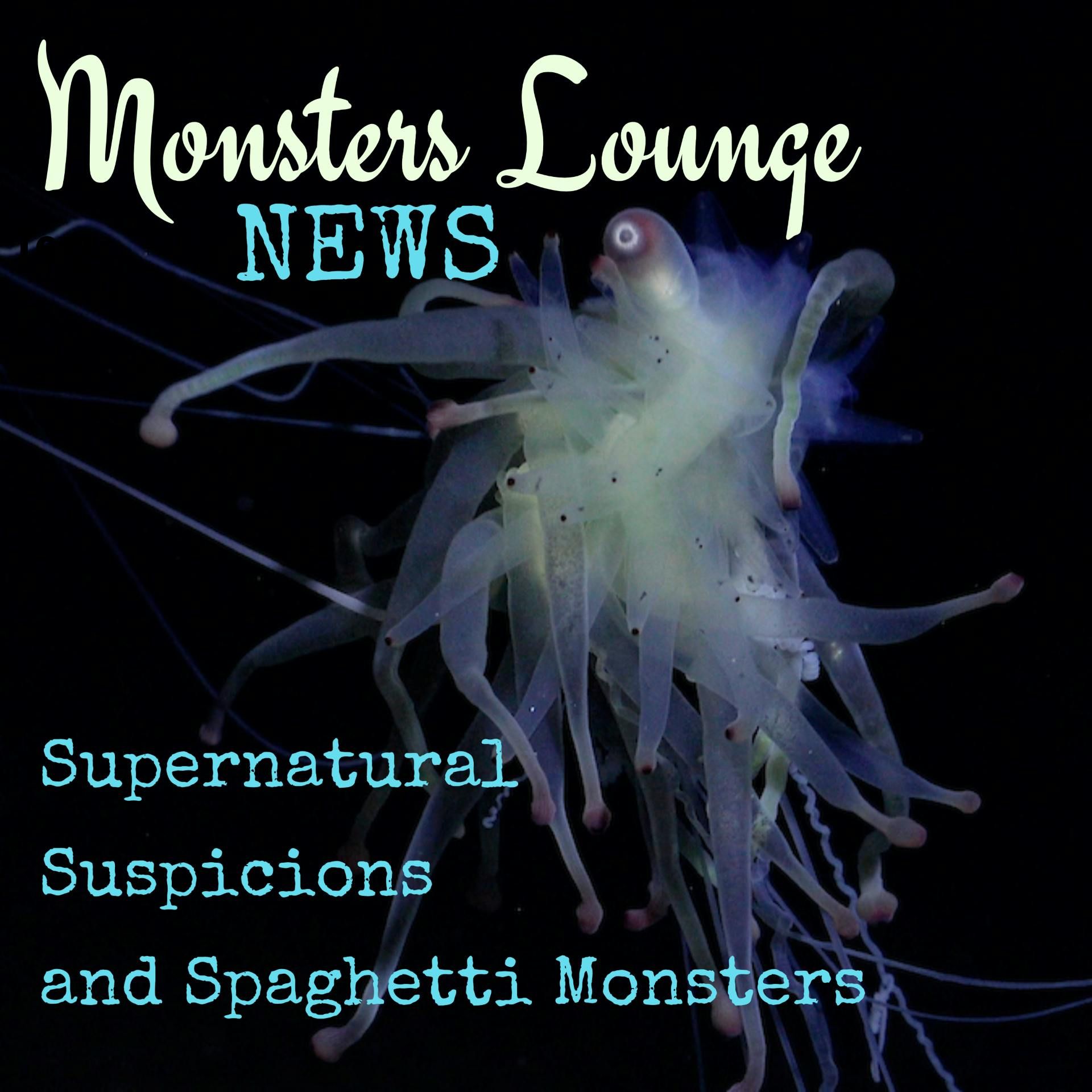 Supernatural Suspicions and Spaghetti Monsters - Monsters Lounge News episode artwork