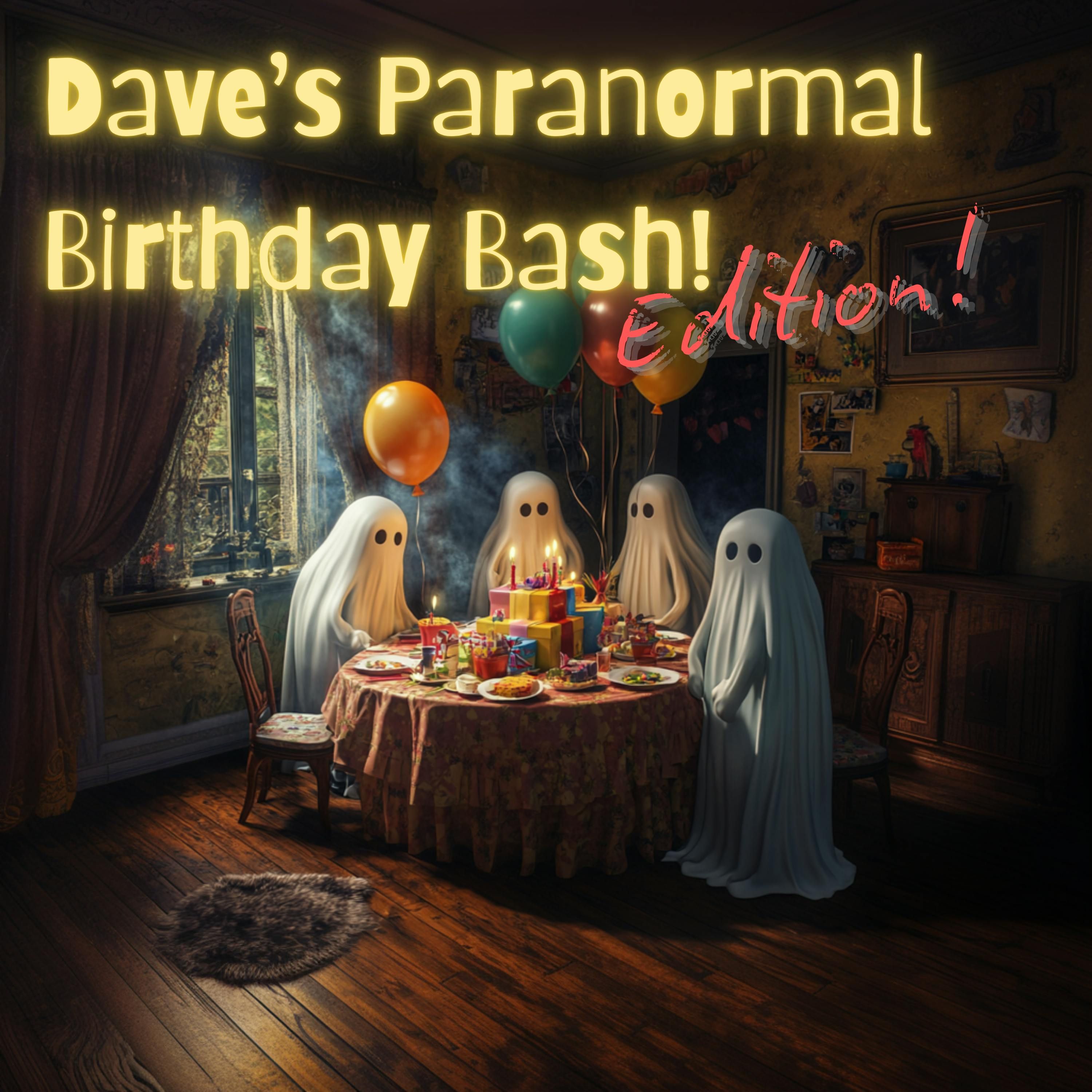 Dave's Paranormal Birthday Party Edition - The Paranormal 60 episode artwork