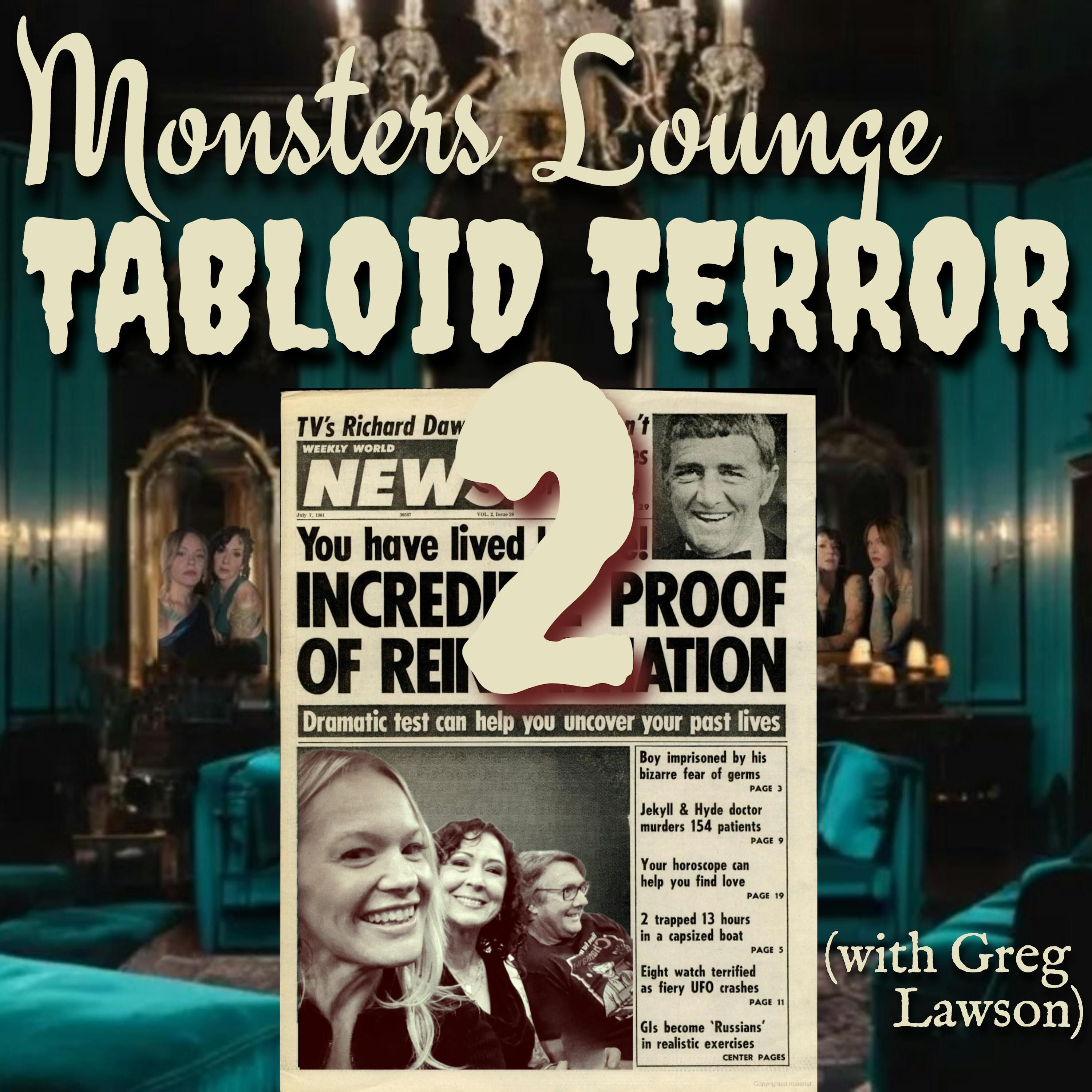 Tabloid Terror Two - Monsters Lounge Podcast episode artwork