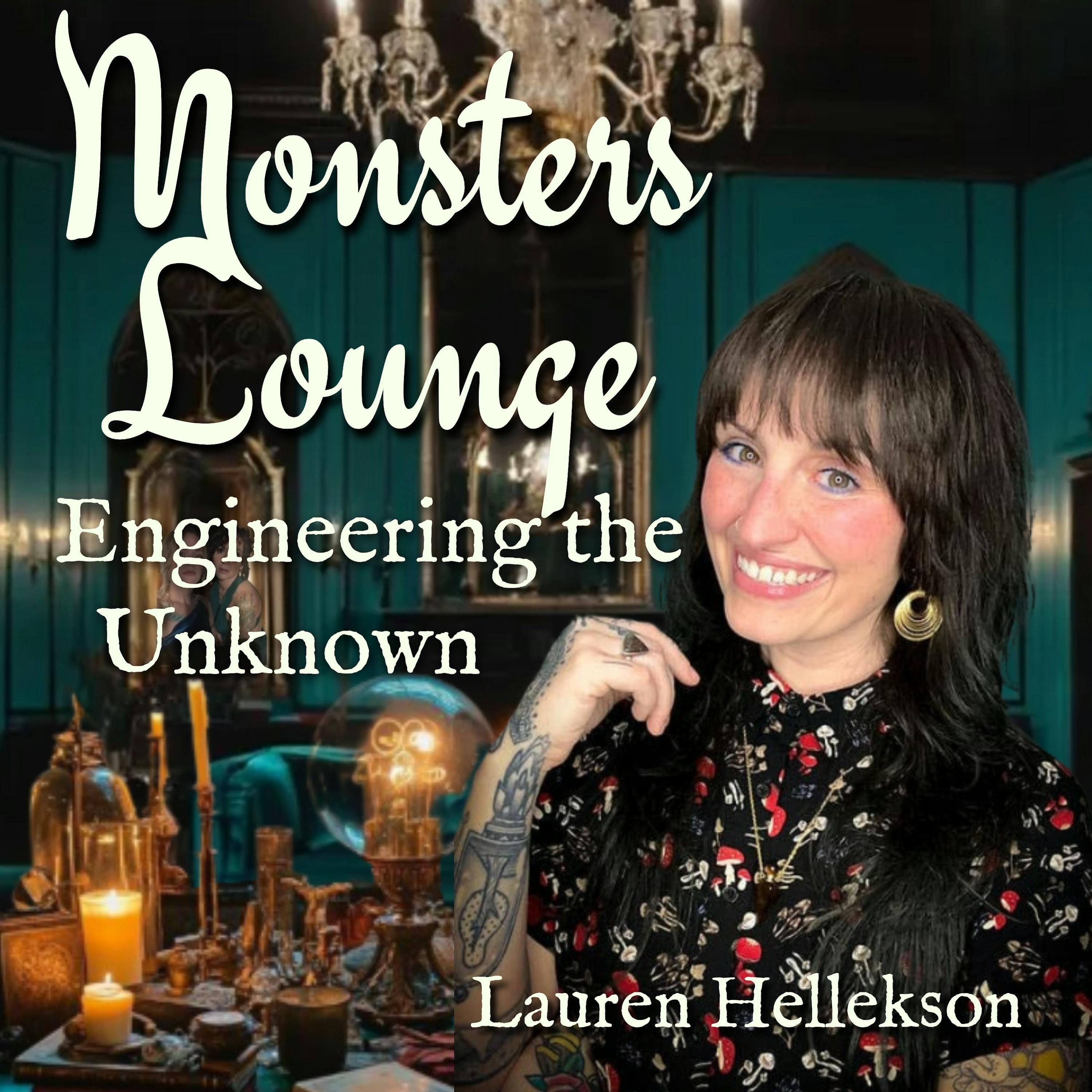 Engineering the Unknown - Monsters Lounge Podcast episode artwork