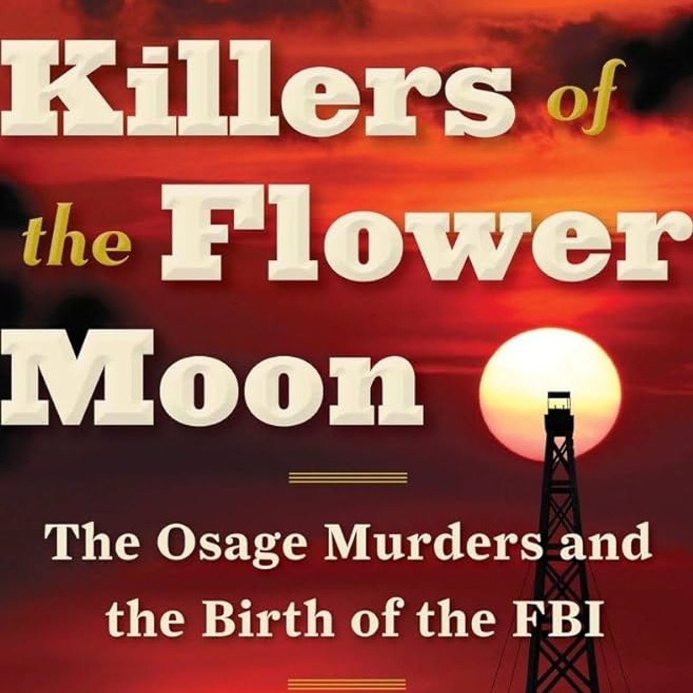 Killers of the Flower Moon by David Grann