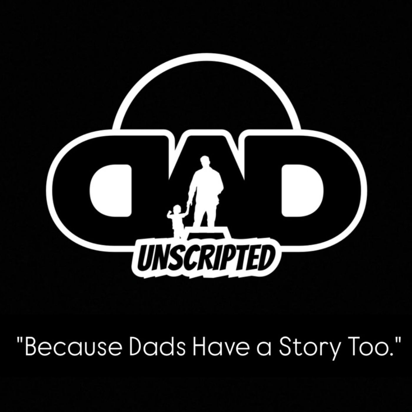DAD UNSCRIPTED