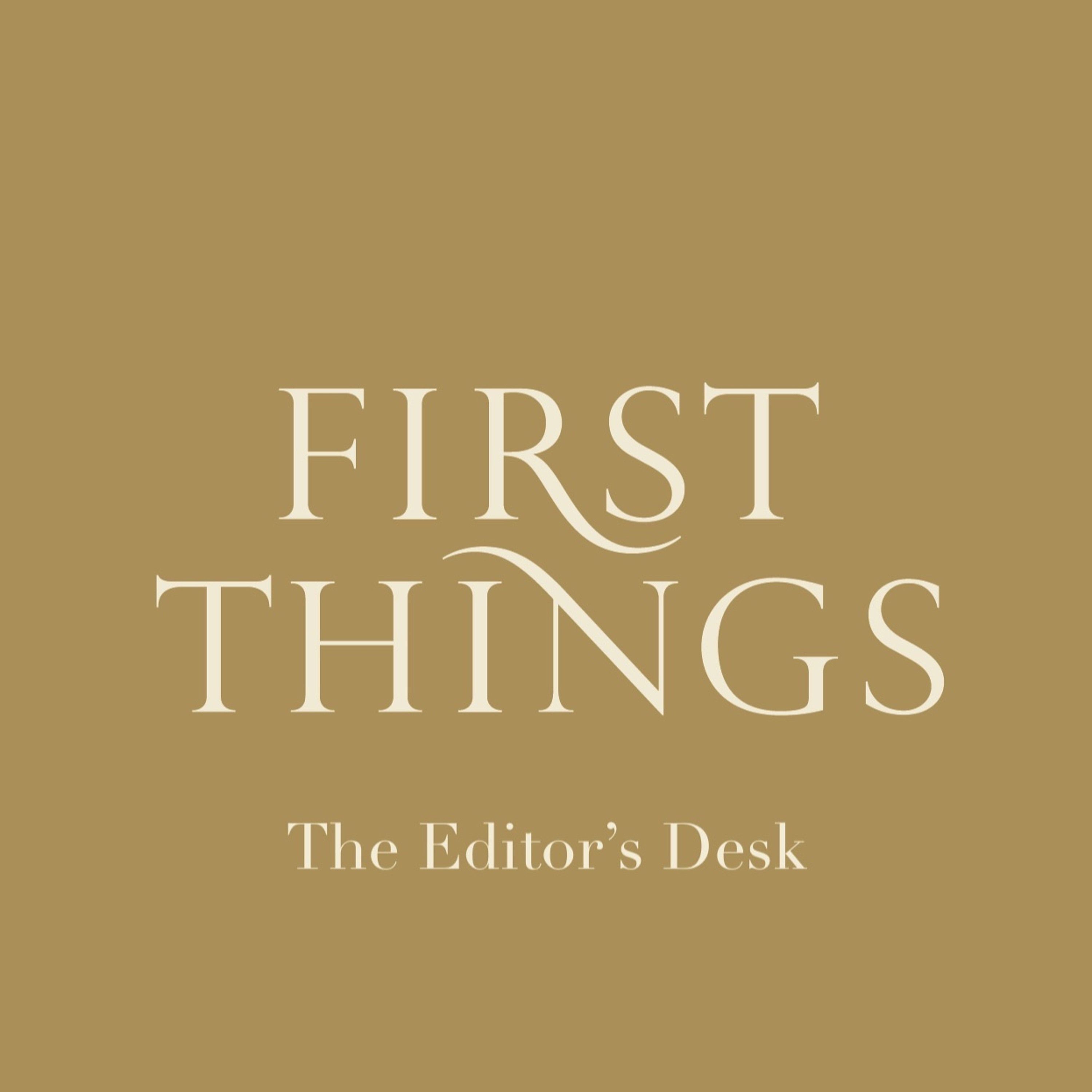 First Things Podcast