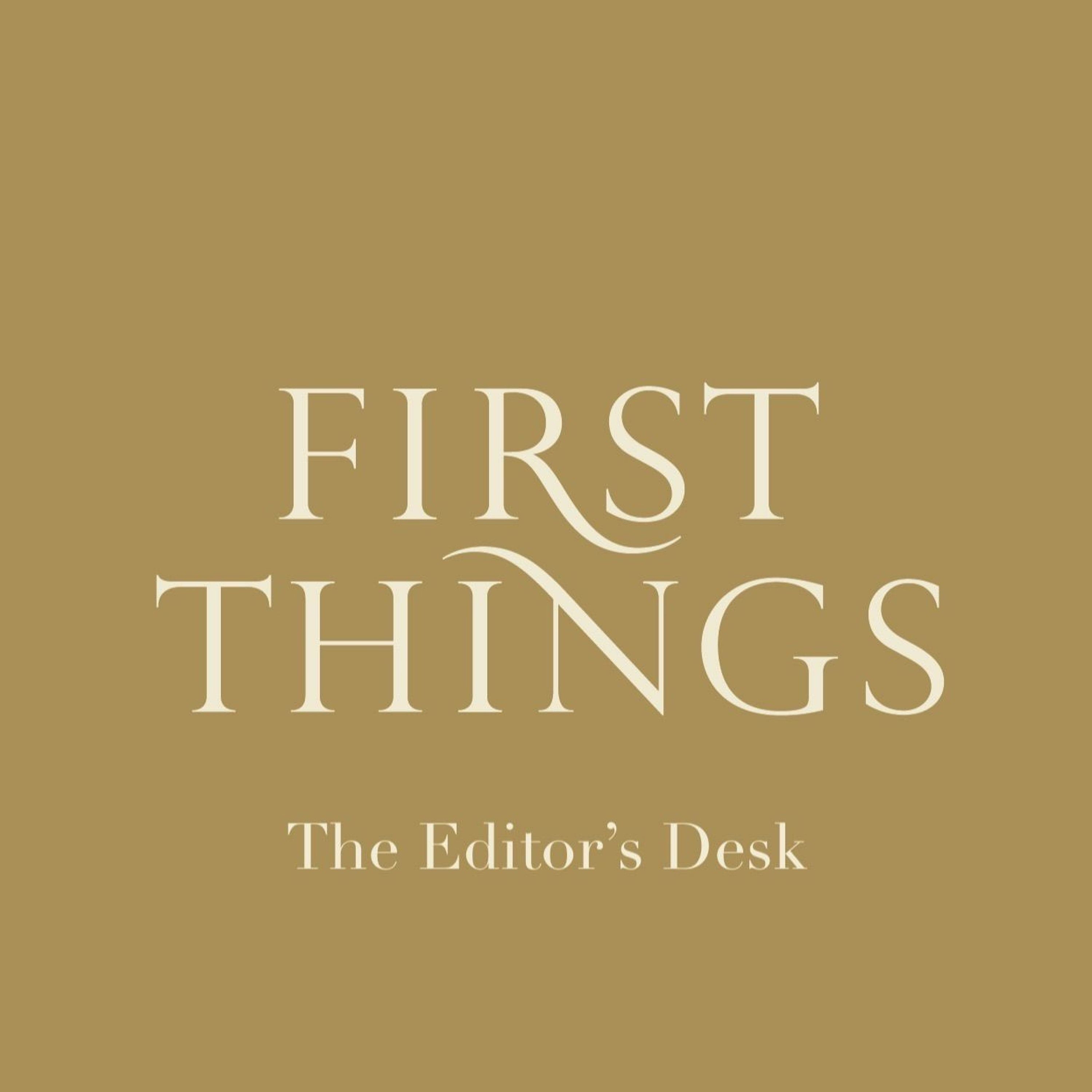 First Things Podcast