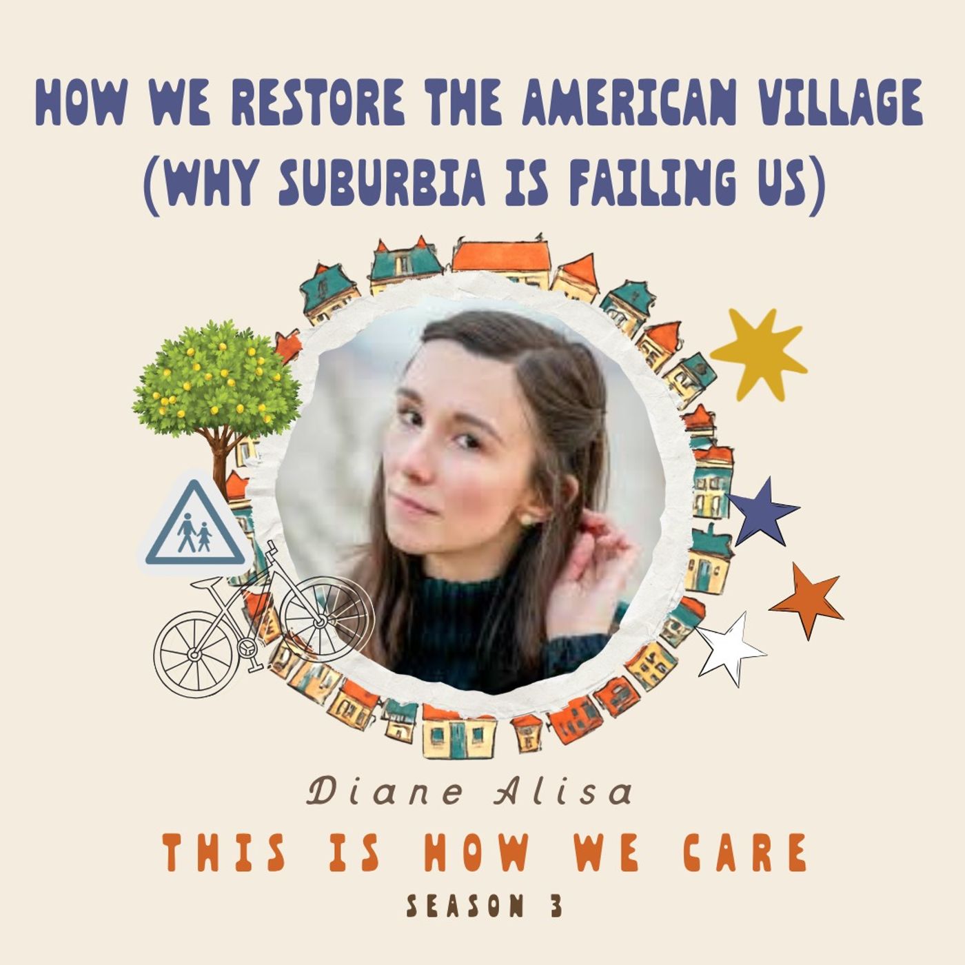 086: How We Restore the American Village (Why Suburbia Is Failing Us) with Diane Alisa episode artwork