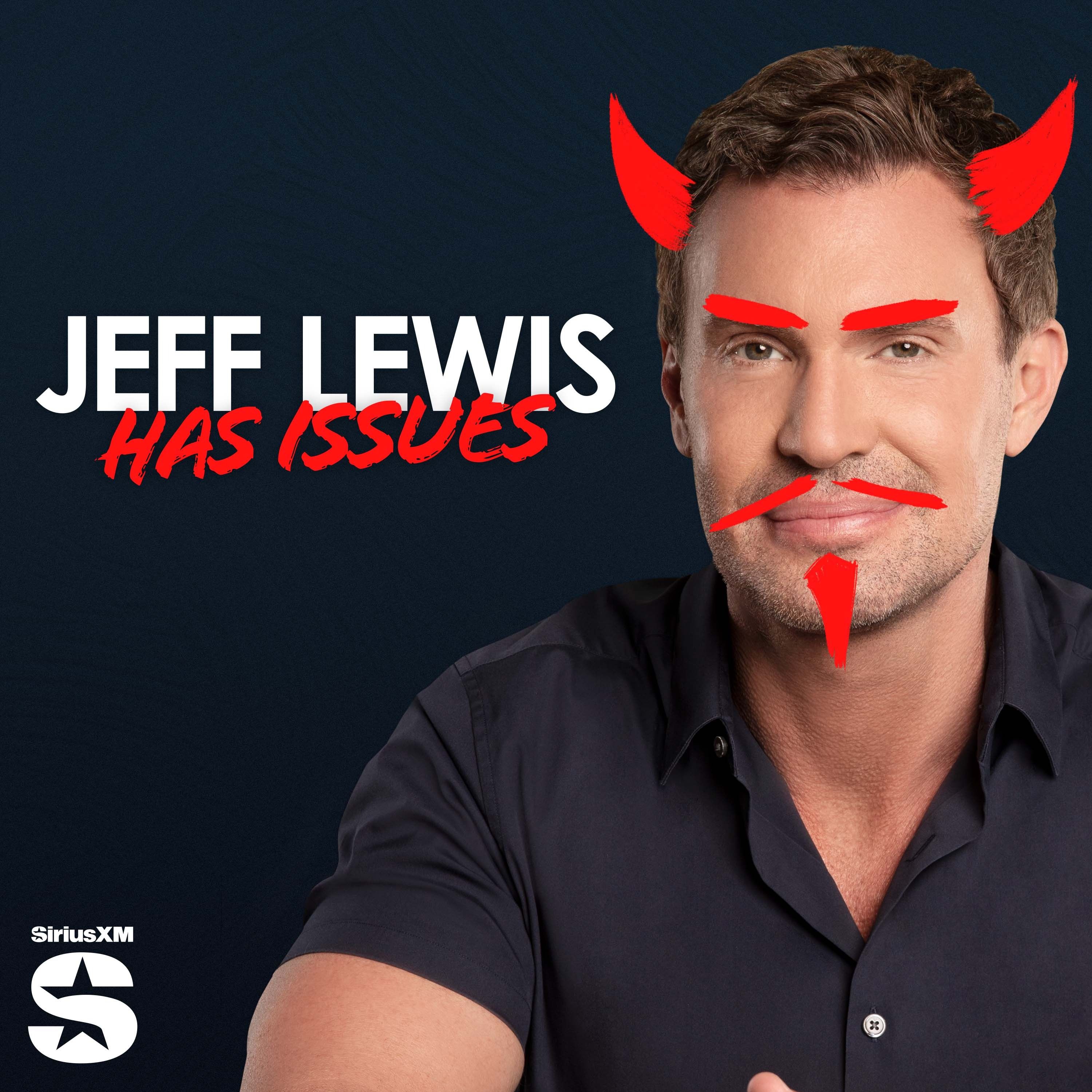 Jeff Lewis Has Issues