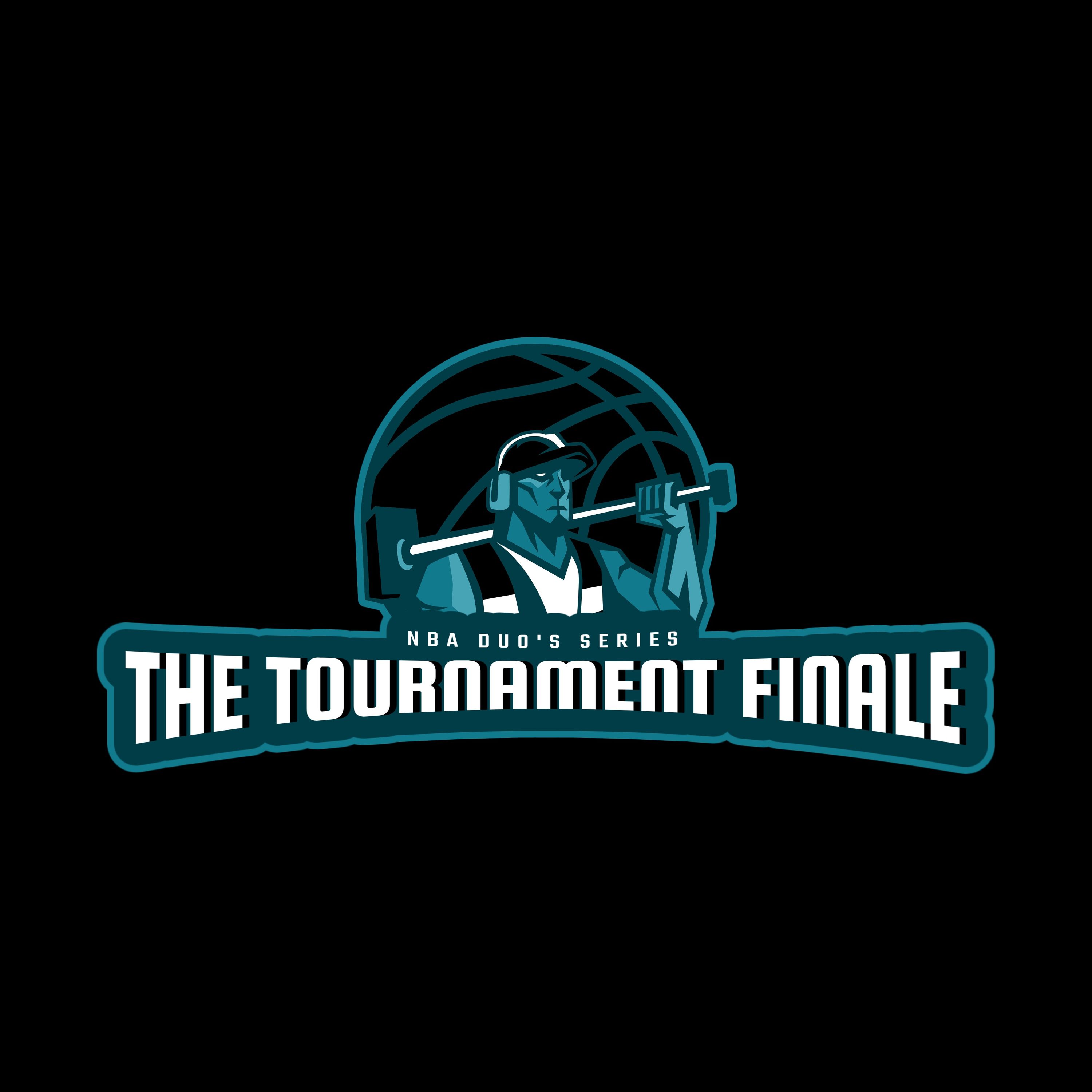 NBA Duo Series : The Tournament Finale