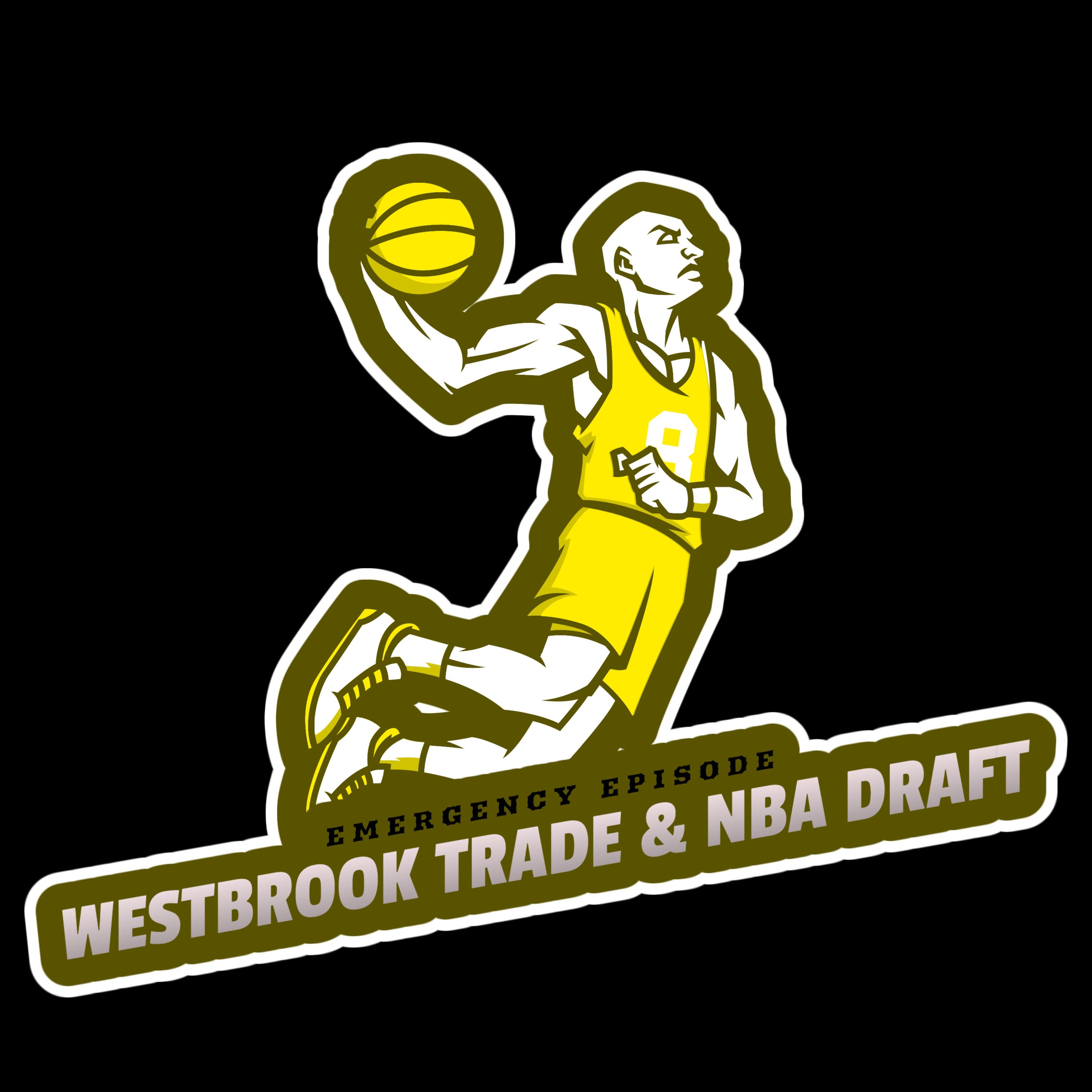 Westbrook trade plus the NBA Draft