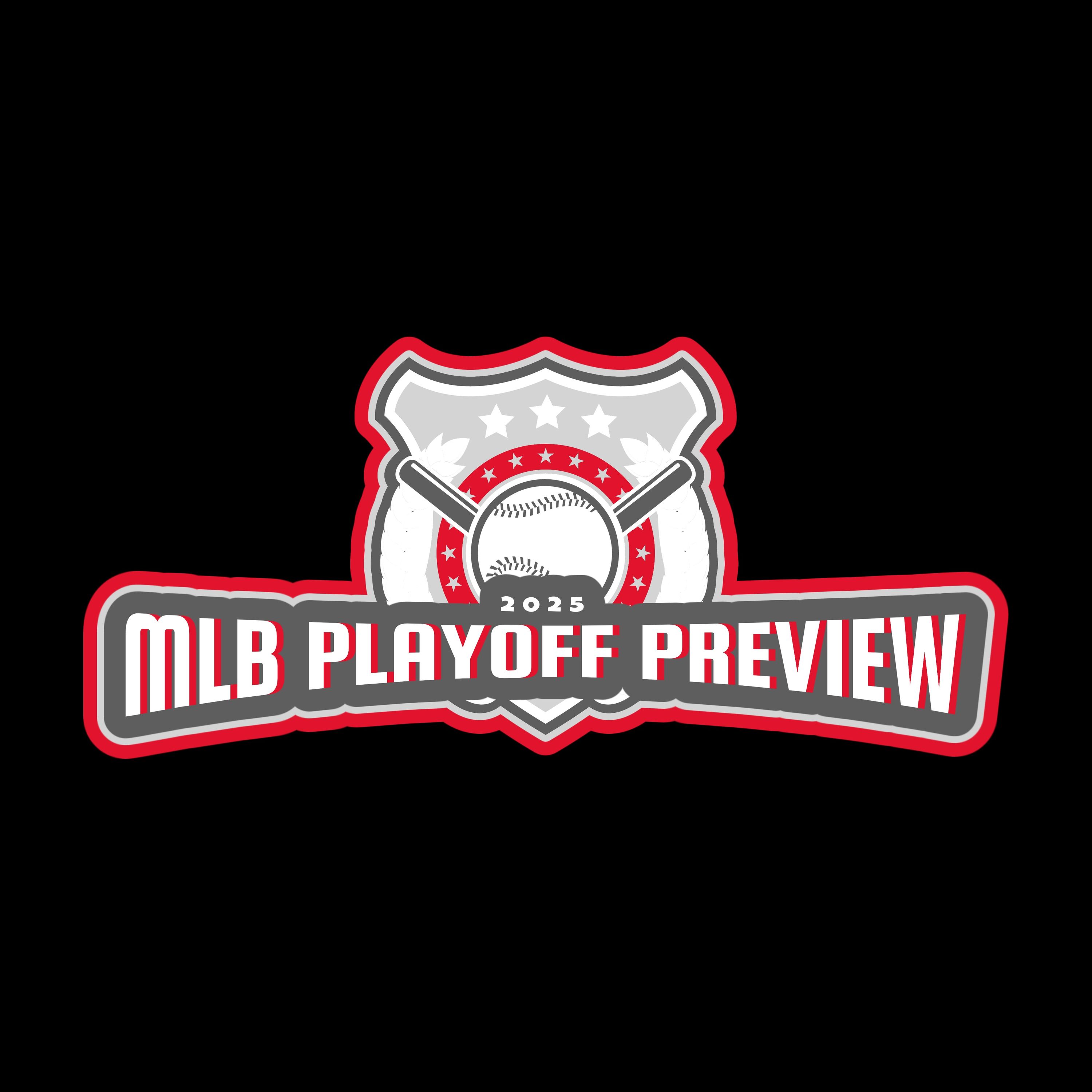 2025 MLB Playoff Preview 2025 MLB Playoff Preview