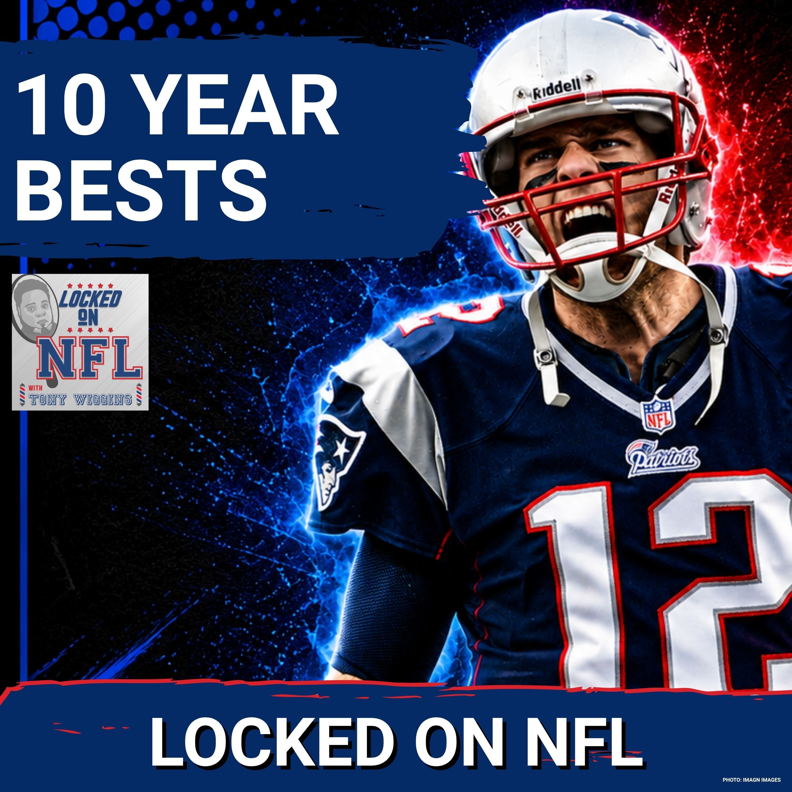 Tom Brady STILL Sets NFL Standard—Locked On Hosts UNVEIL Top LAST Decade PLAYER Ranking episode artwork