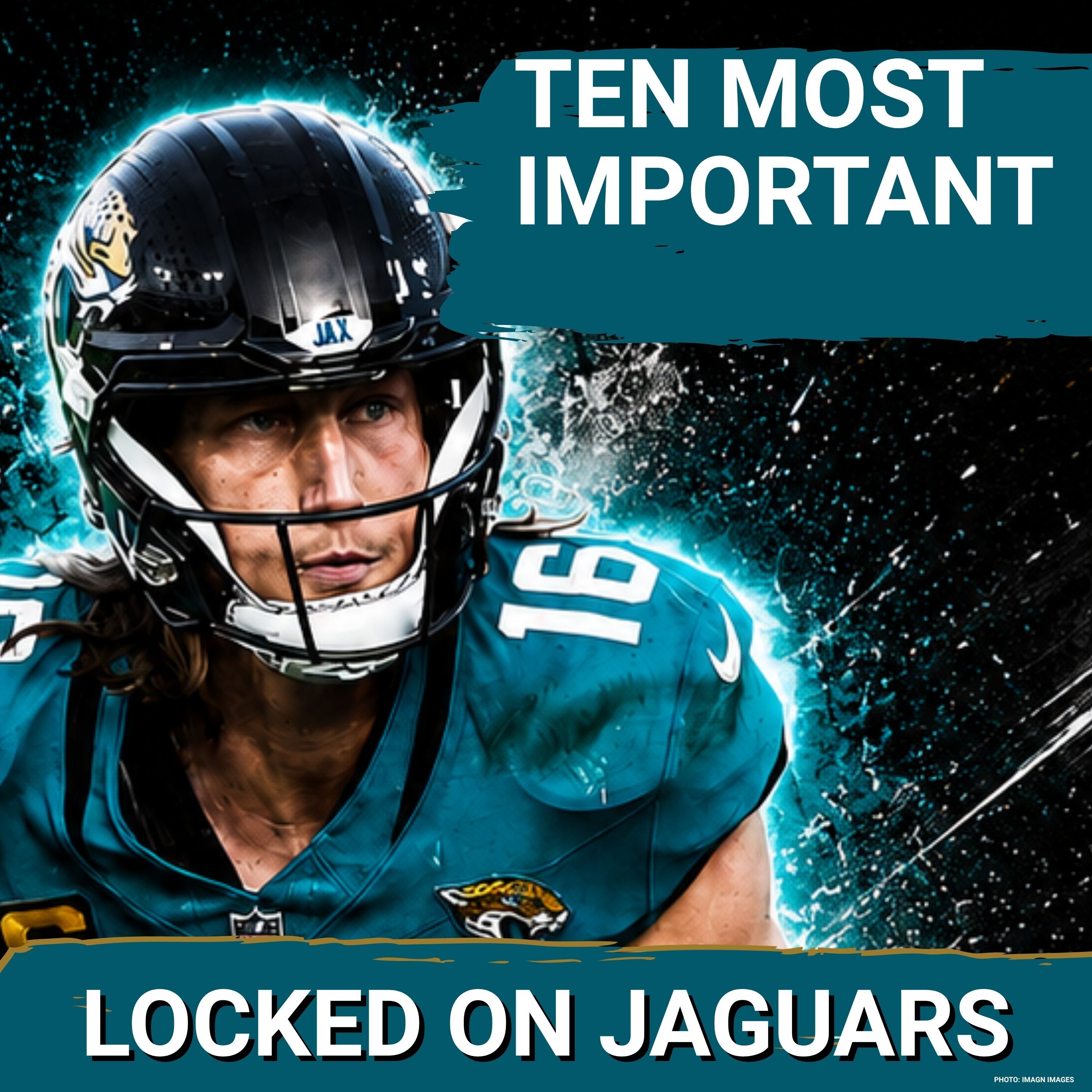 10 Most Important: Jacksonville Jaguars' Star Trevor Lawrence Must DELIVER Again In 2026 episode artwork