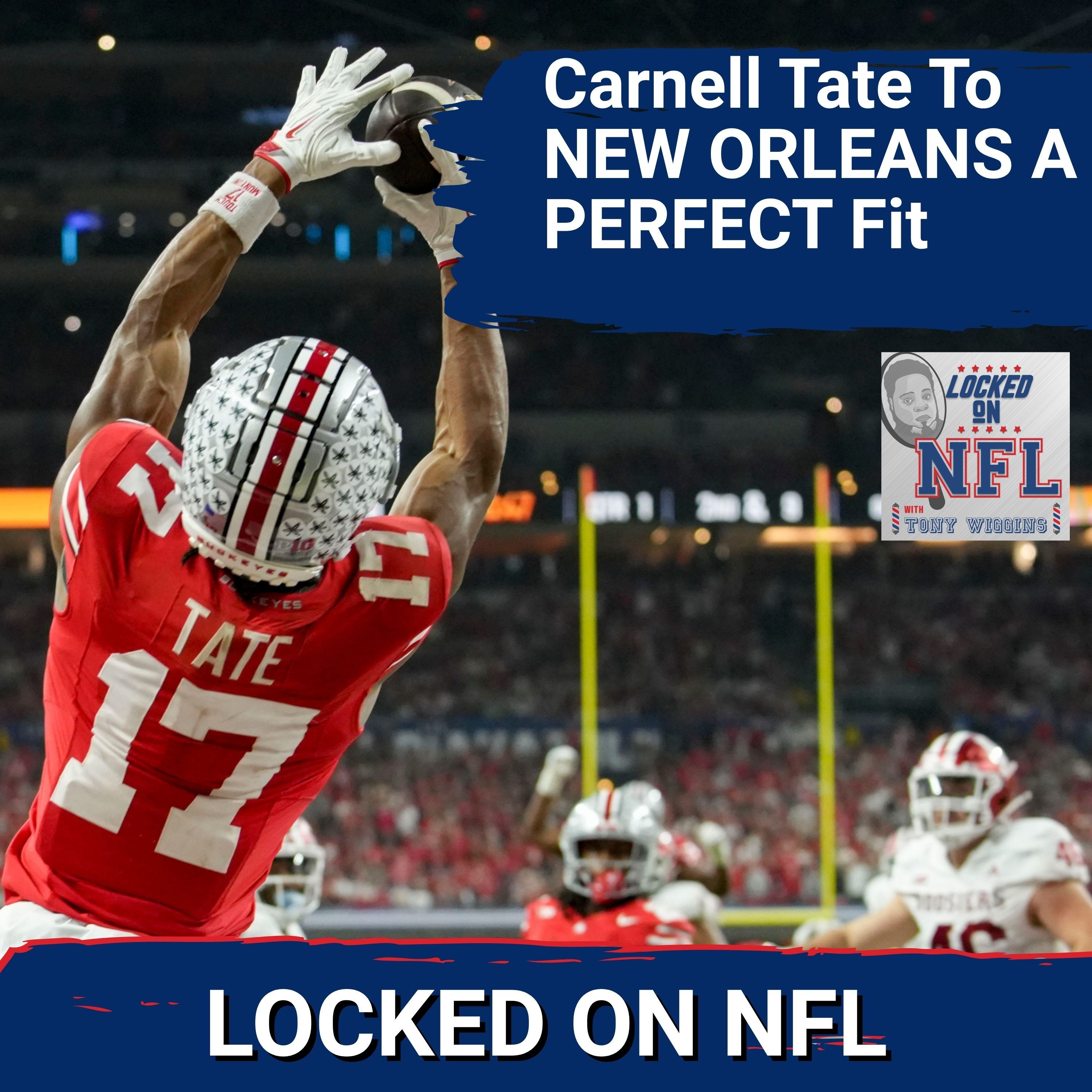 The New Orleans Saints Should  Eye Carnell Tate | While The Carolina Panthers Seek Explosives At WR