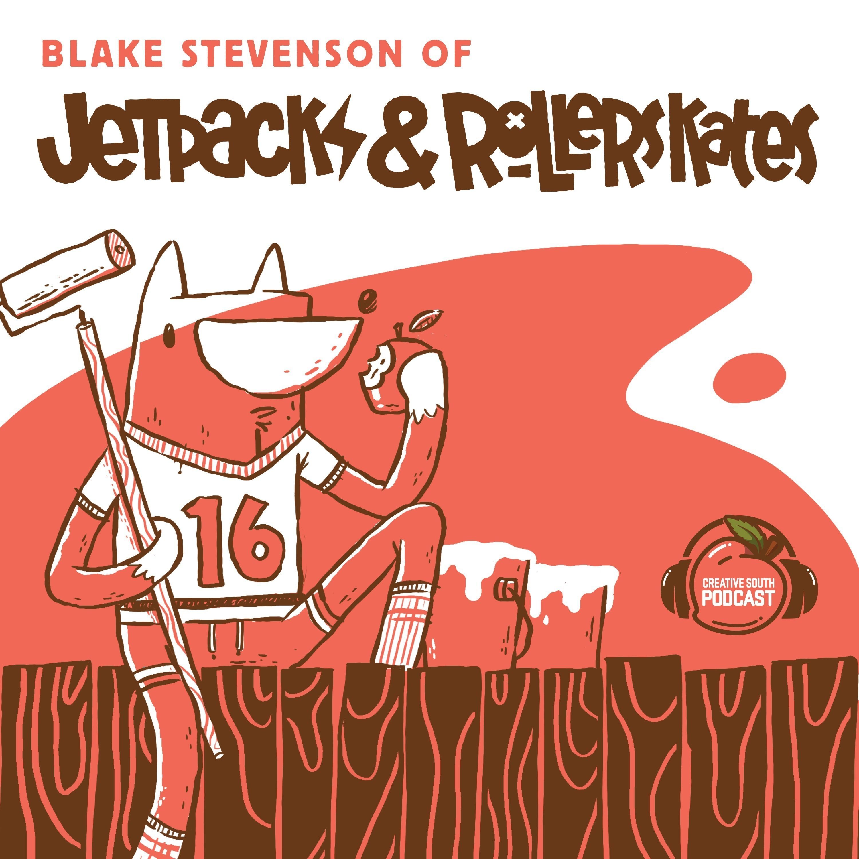9: Blake Stevenson of Jetpacks and Rollerskates