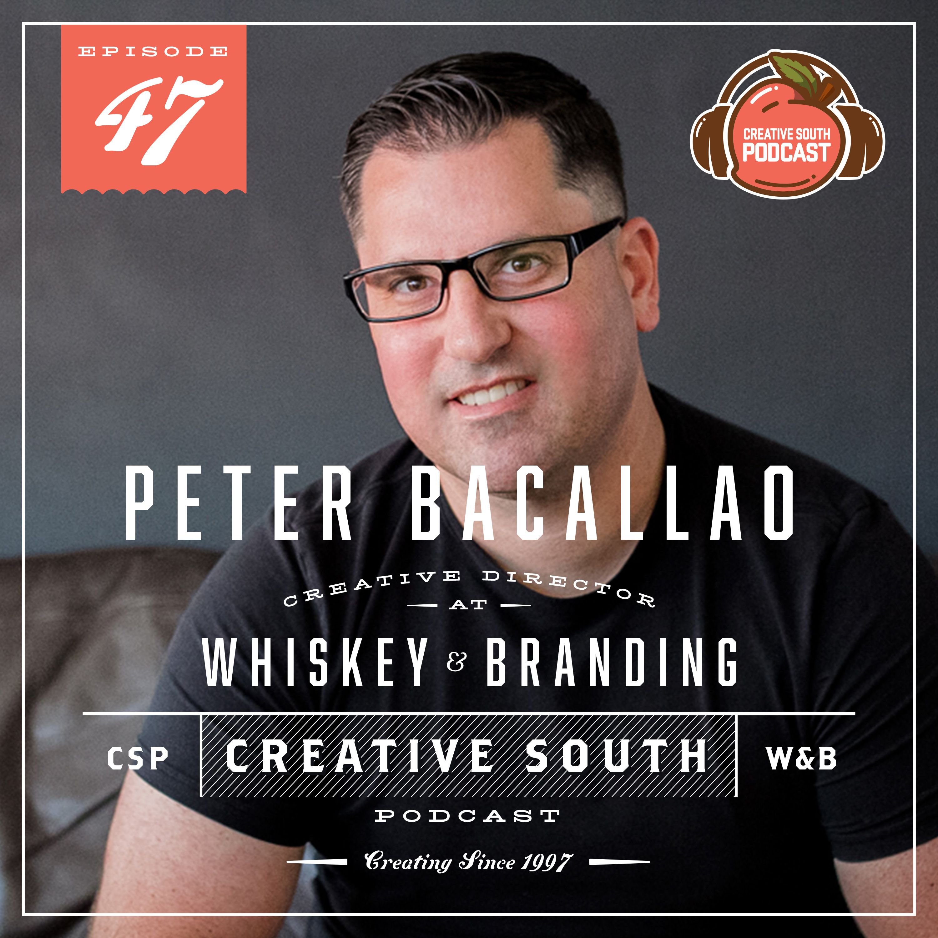 47: Whiskey and Branding with Peter Bacallao