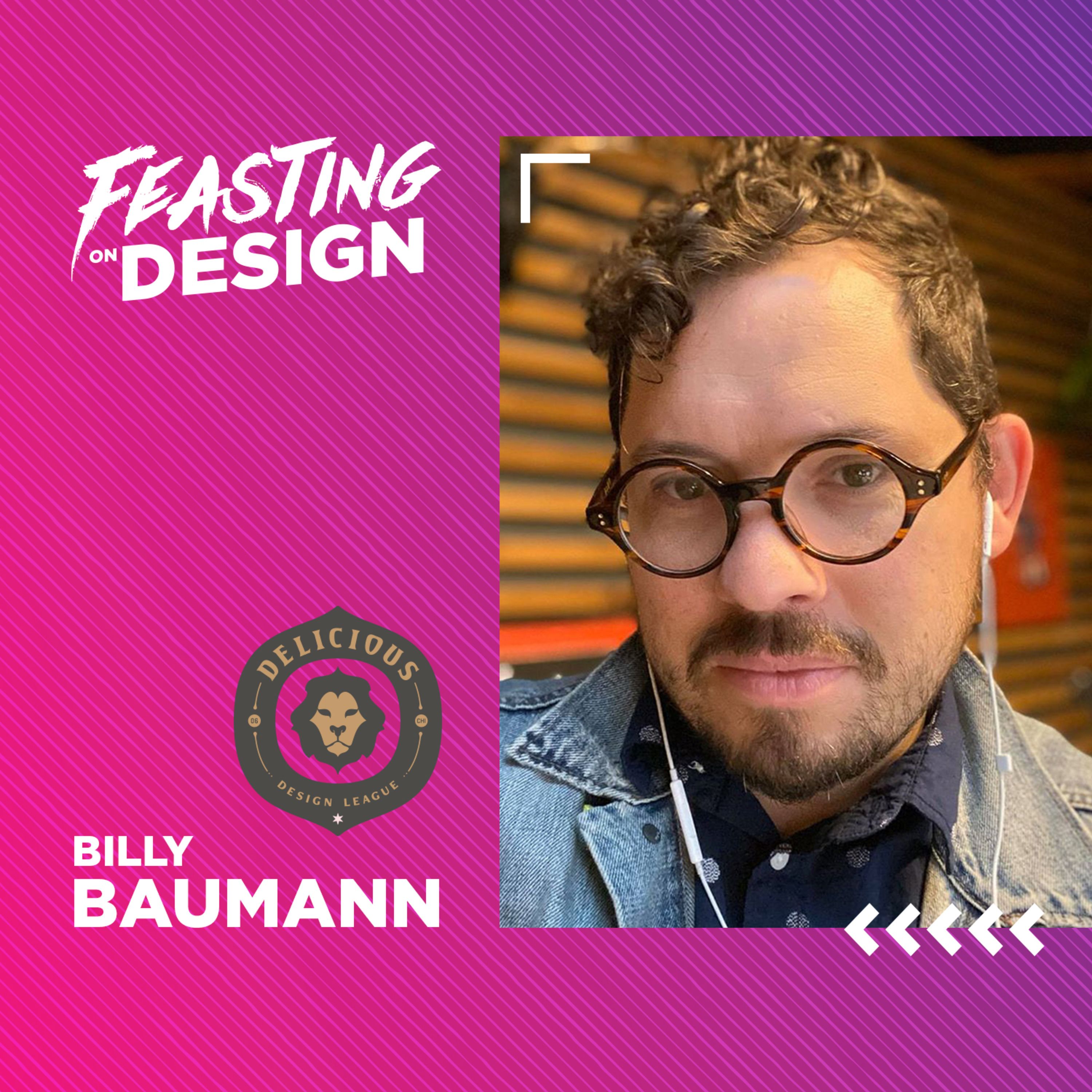 Billy Baumann from Delicious Design League