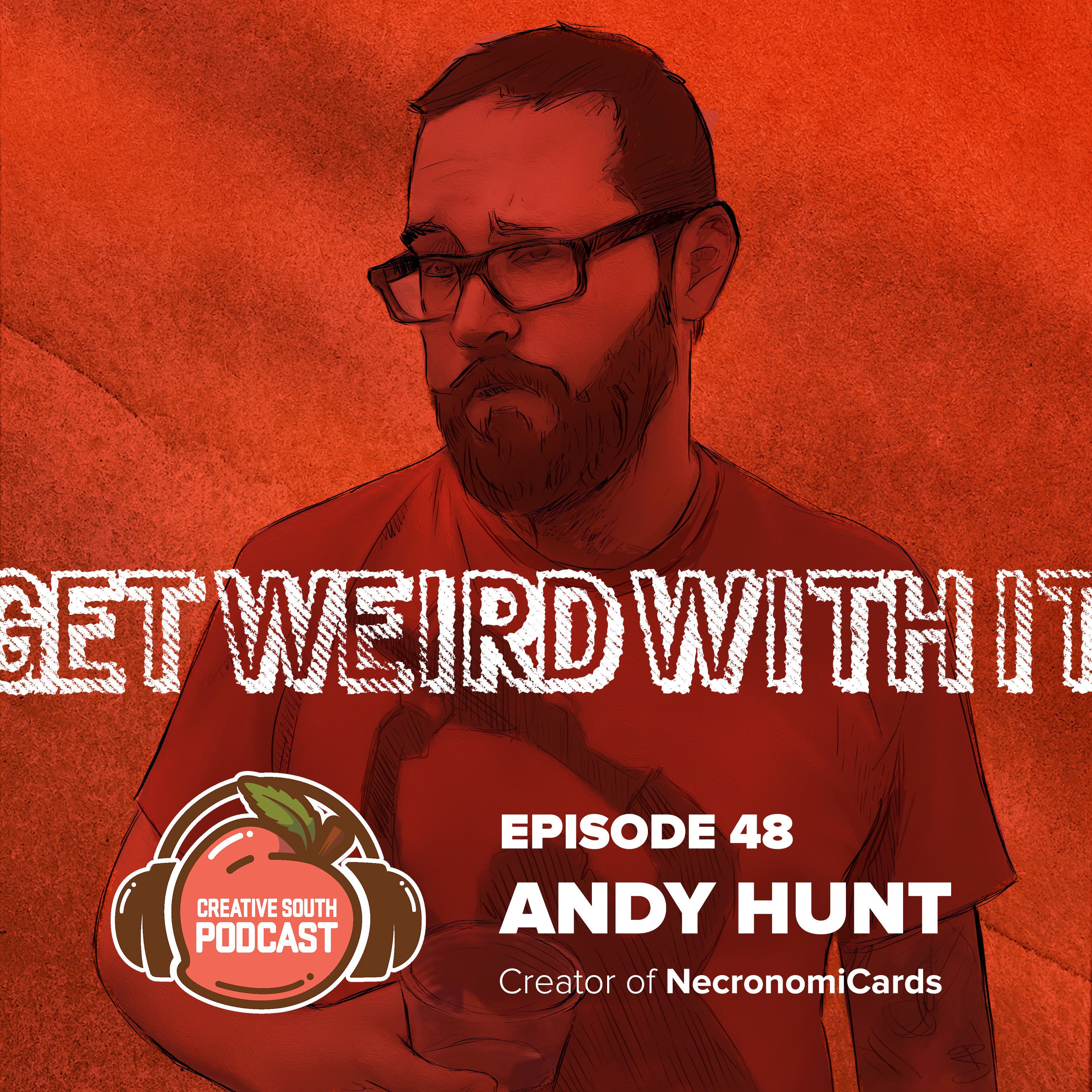 48: Get Weird with Andy Hunt, Creator of NecronomiCards