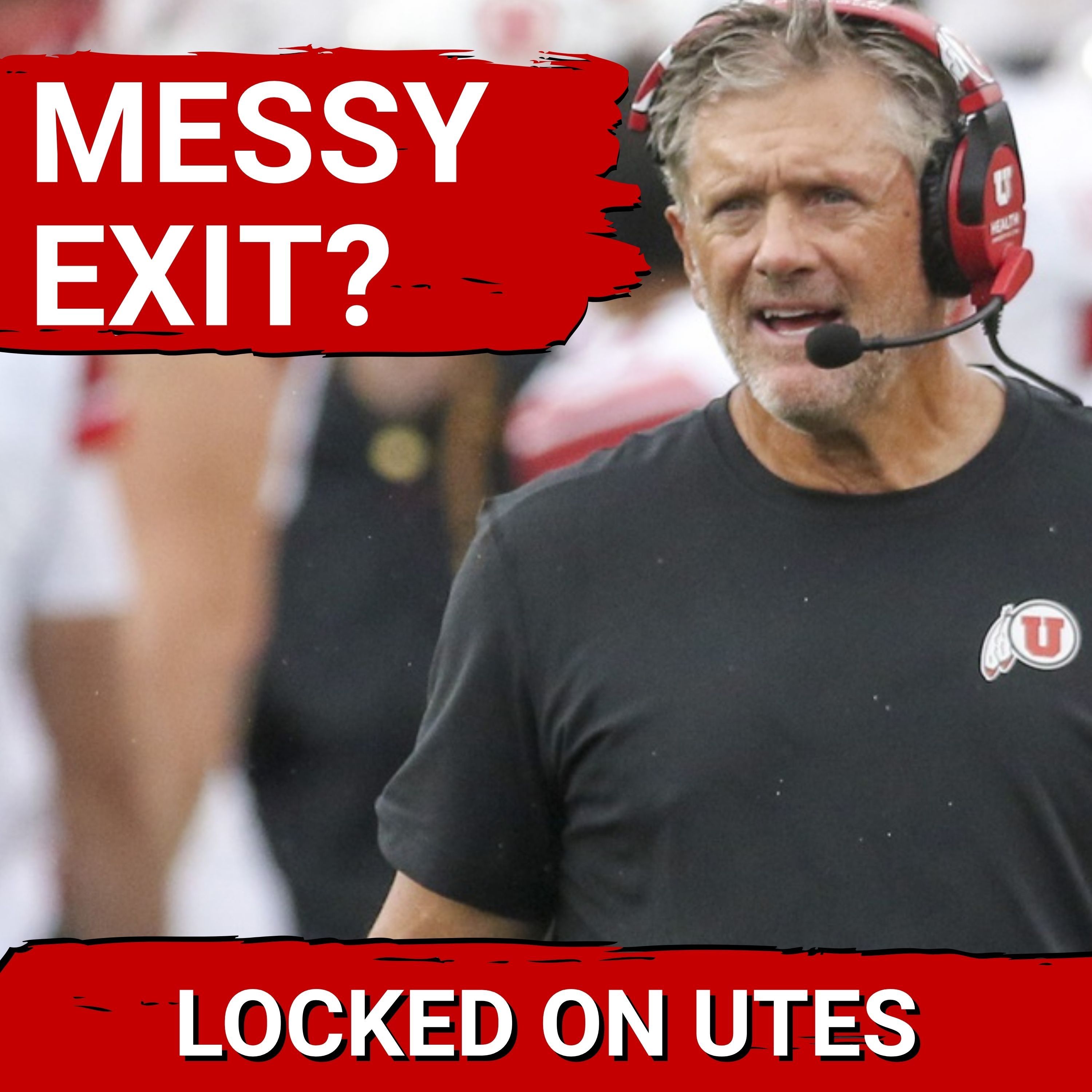 BOMBSHELL: Kyle Whittingham WANTED to STAY at Utah, Mark Harlan Not Happy over Michigan Move — Locked On Utes - Daily Podcast On Utah Utes cover