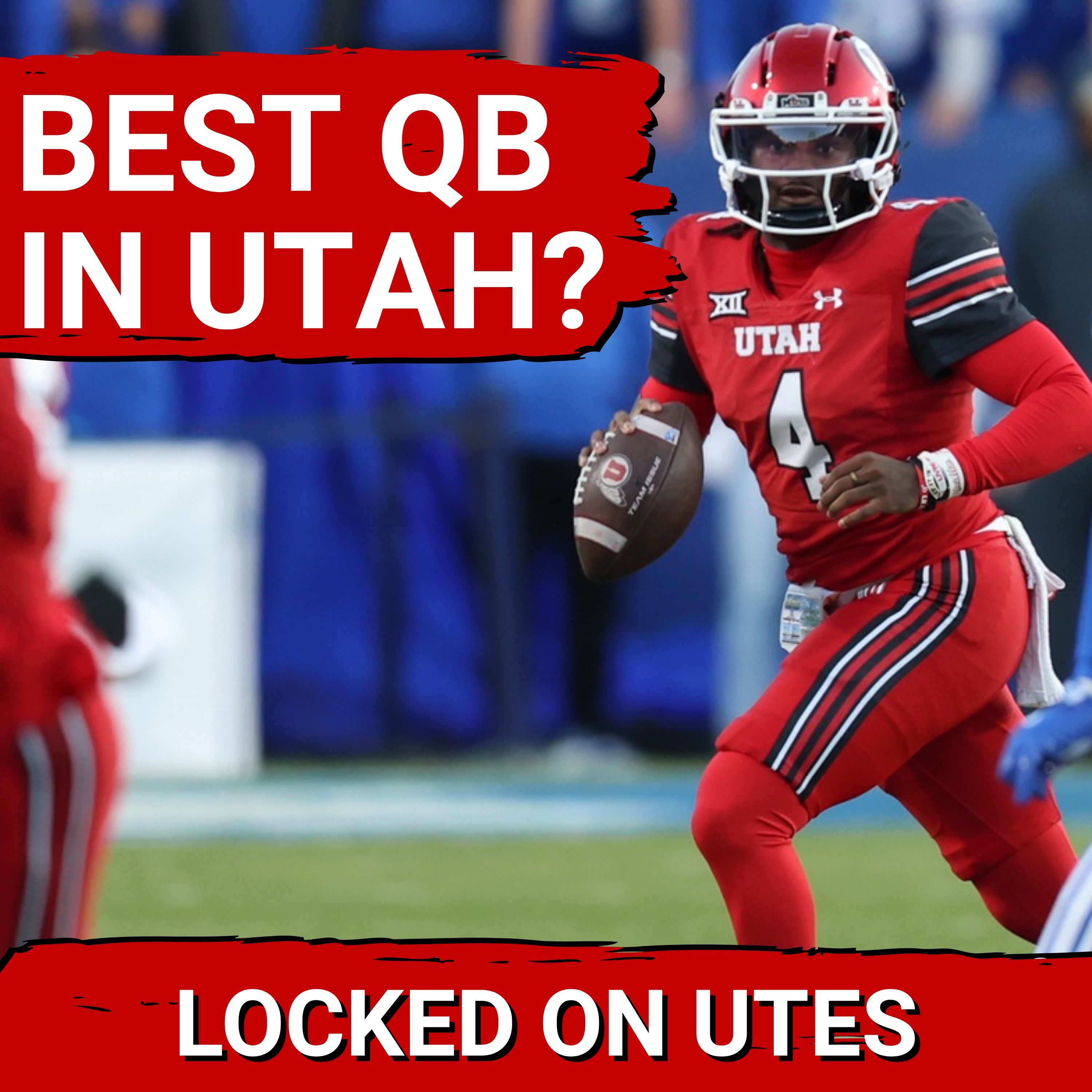 Devon Dampier or Bear Bachmeier? Do the Utah Utes or BYU Cougars have the BEST Big 12 Quarterback? episode artwork
