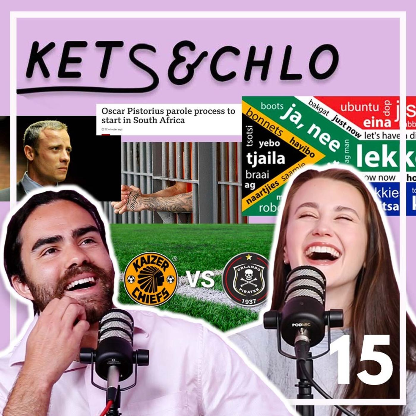 KETS & CHLO | Oscar Pistorious | Pollsmoor | Kaizer Chiefs vs Orlando Pirates | Robben Party Island