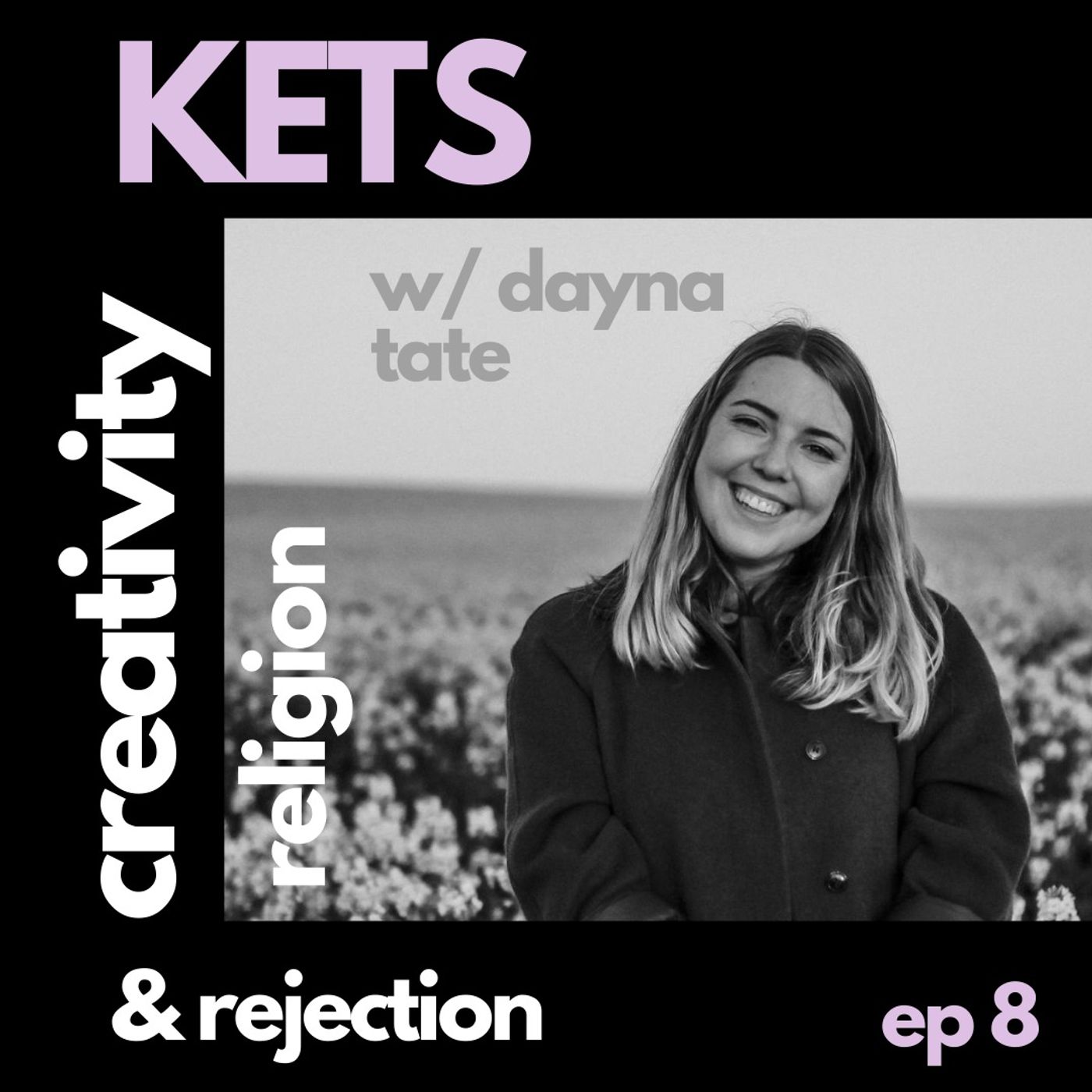 KETS ft Dayna Tate / S1 E8.