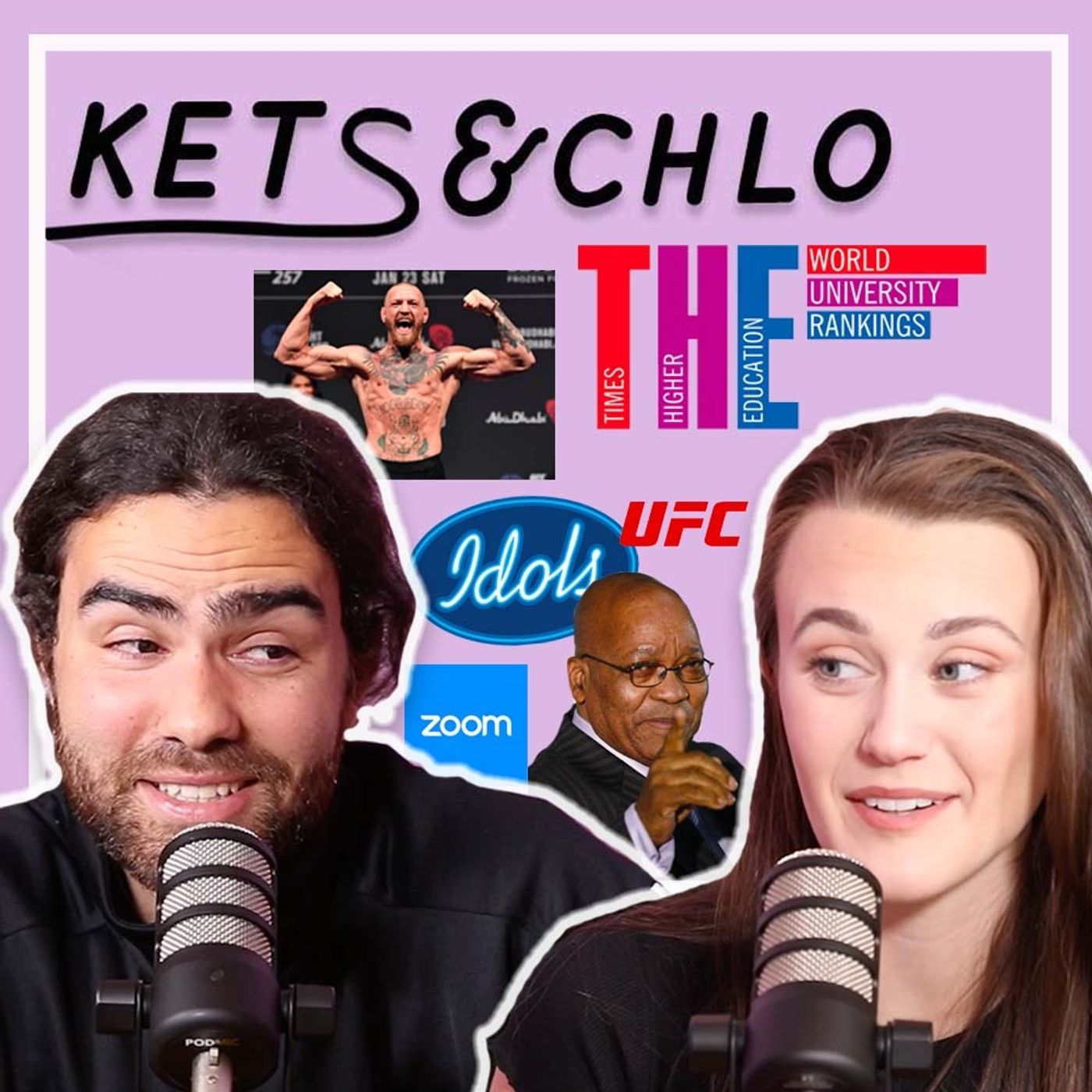 KETS & CHLO | Jacob Zuma, Idols SA, University Rankings & UFC #6