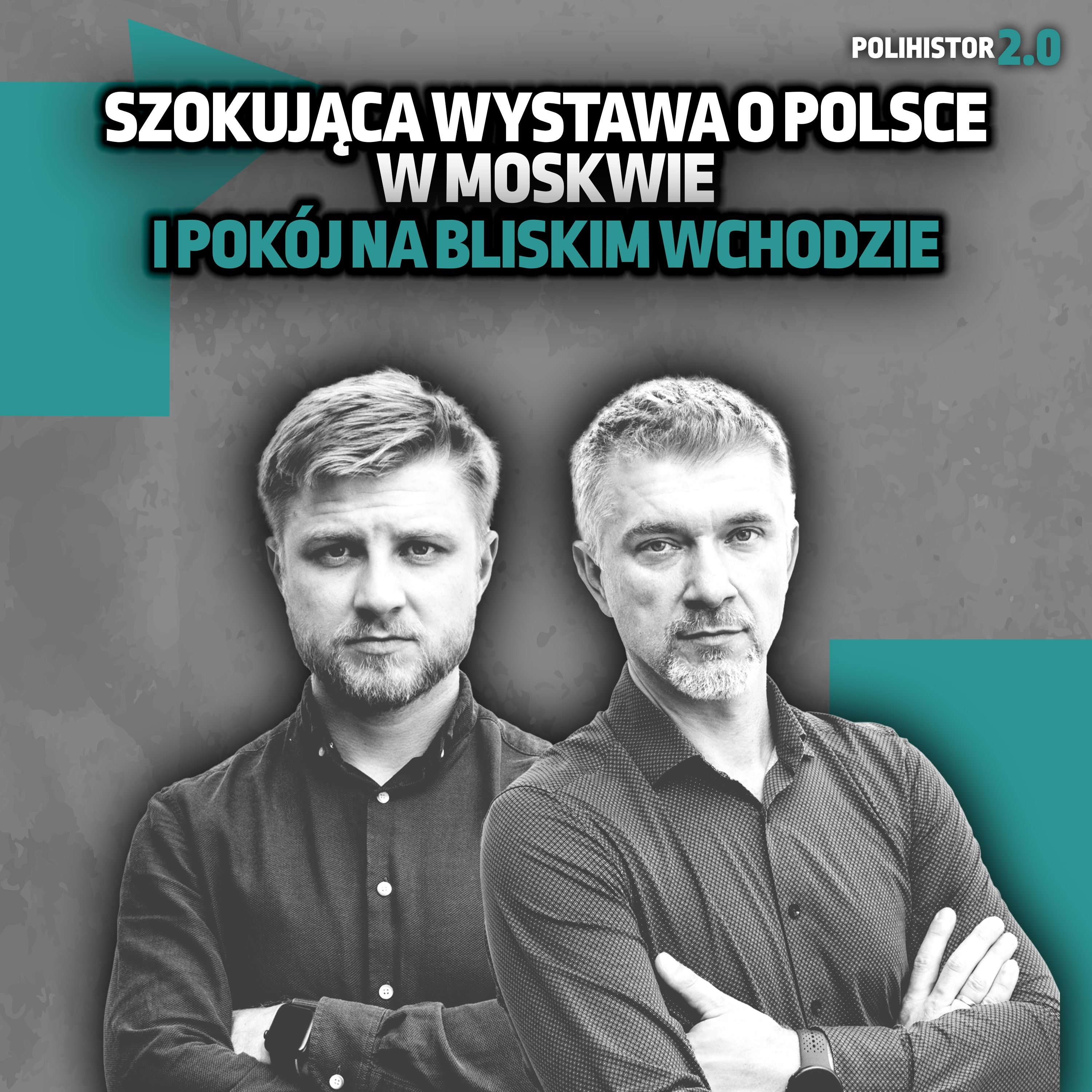 Szokująca wystawa o Polsce w Moskwie i pokój na Bliskim Wschodzie episode artwork