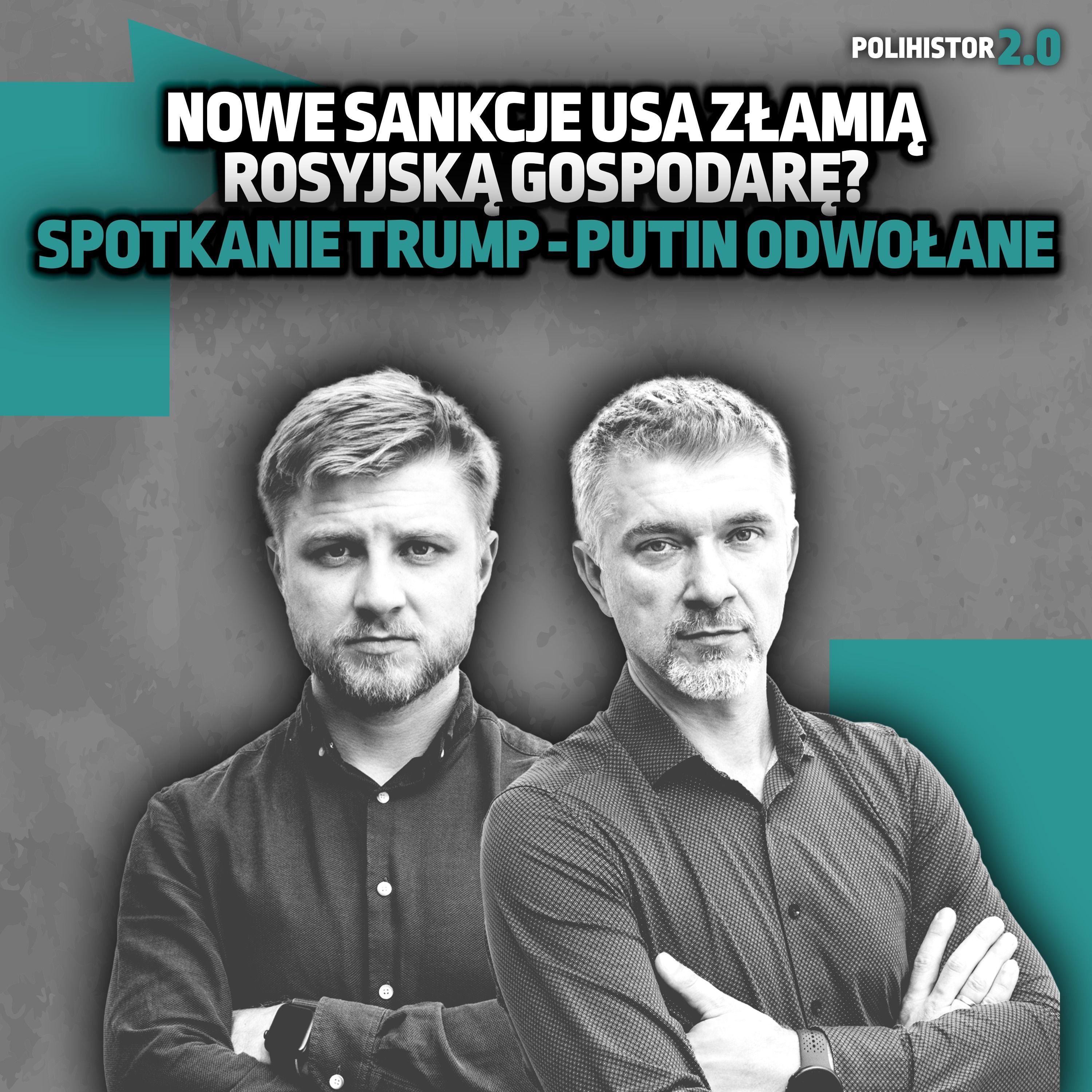 Nowe sankcje USA złamią rosyjską gospodarkę? Spotkanie Trump - Putin odwołane episode artwork