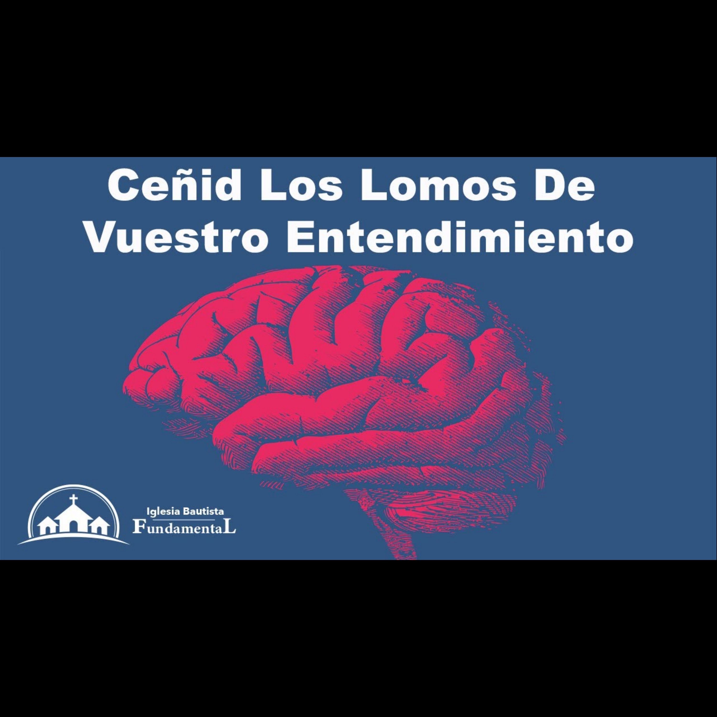 Ceñid Los Lomos De Vuestro Entendimiento - Pastor Danny Ortiz - domingo am - 9/29/24 episode artwork