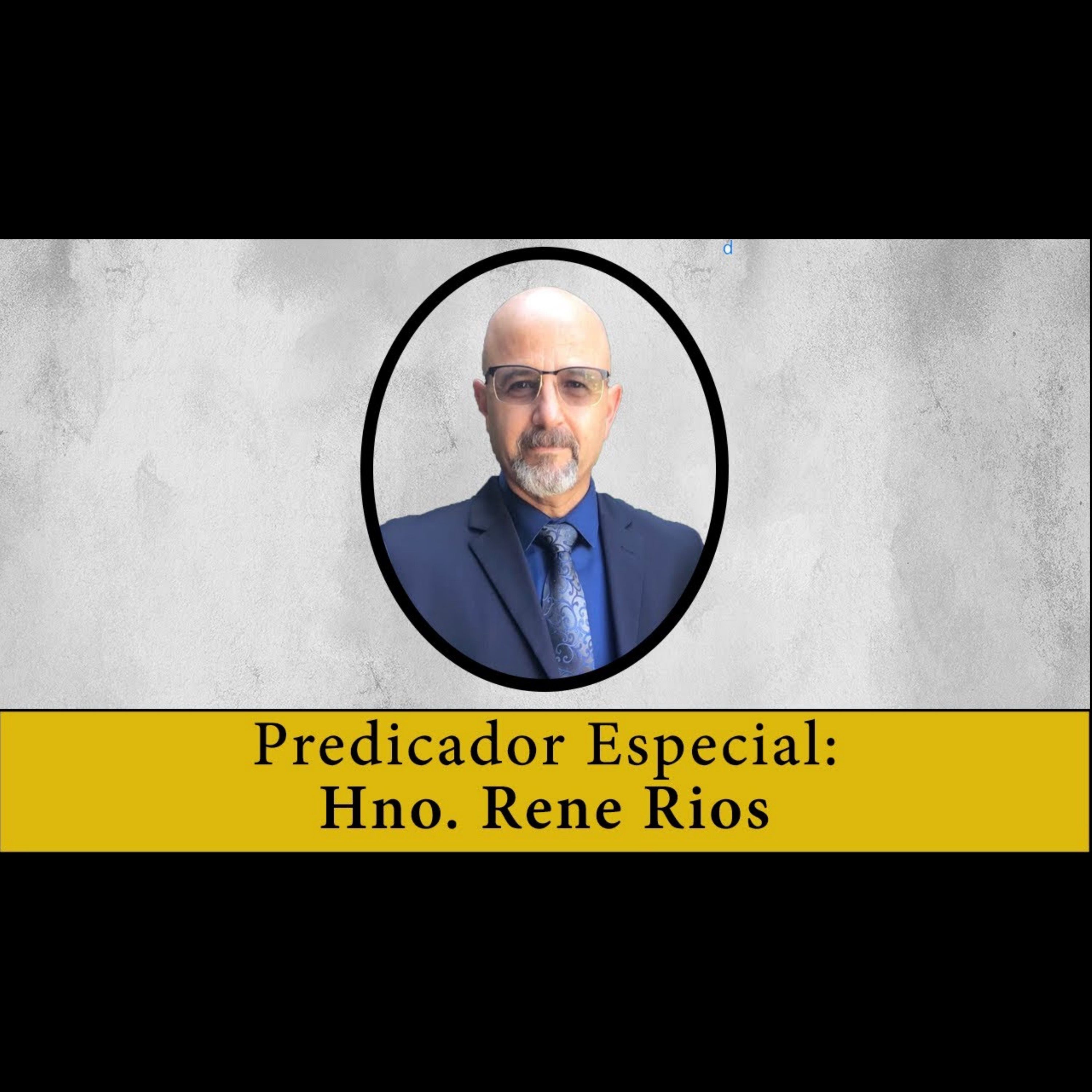 Predicador Especial: Hno. Rene Rios - domingo am 2/25/24 episode artwork