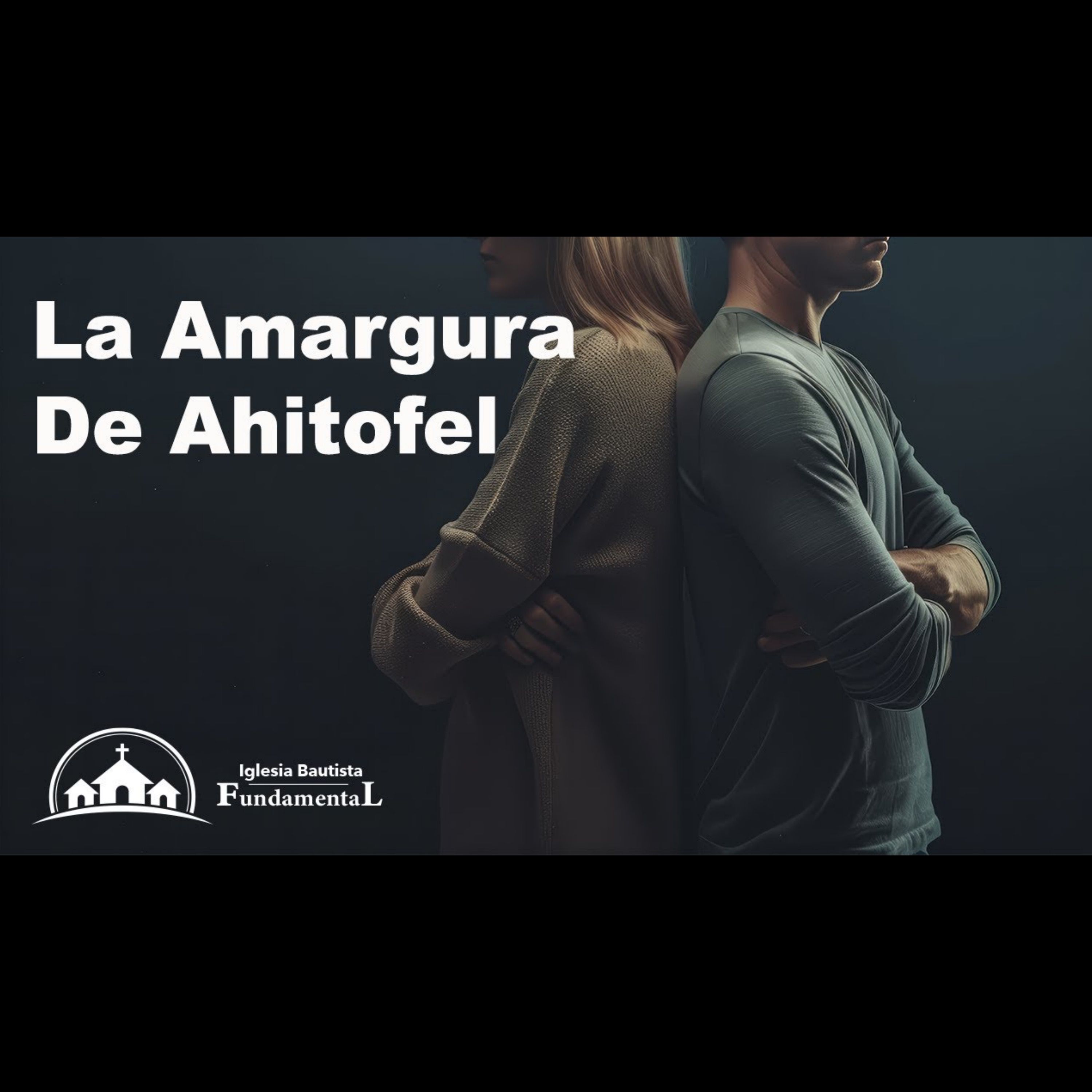 La Amargura De Ahitofel - Pastor Danny Ortiz - domingo AM - 9/1/24 episode artwork