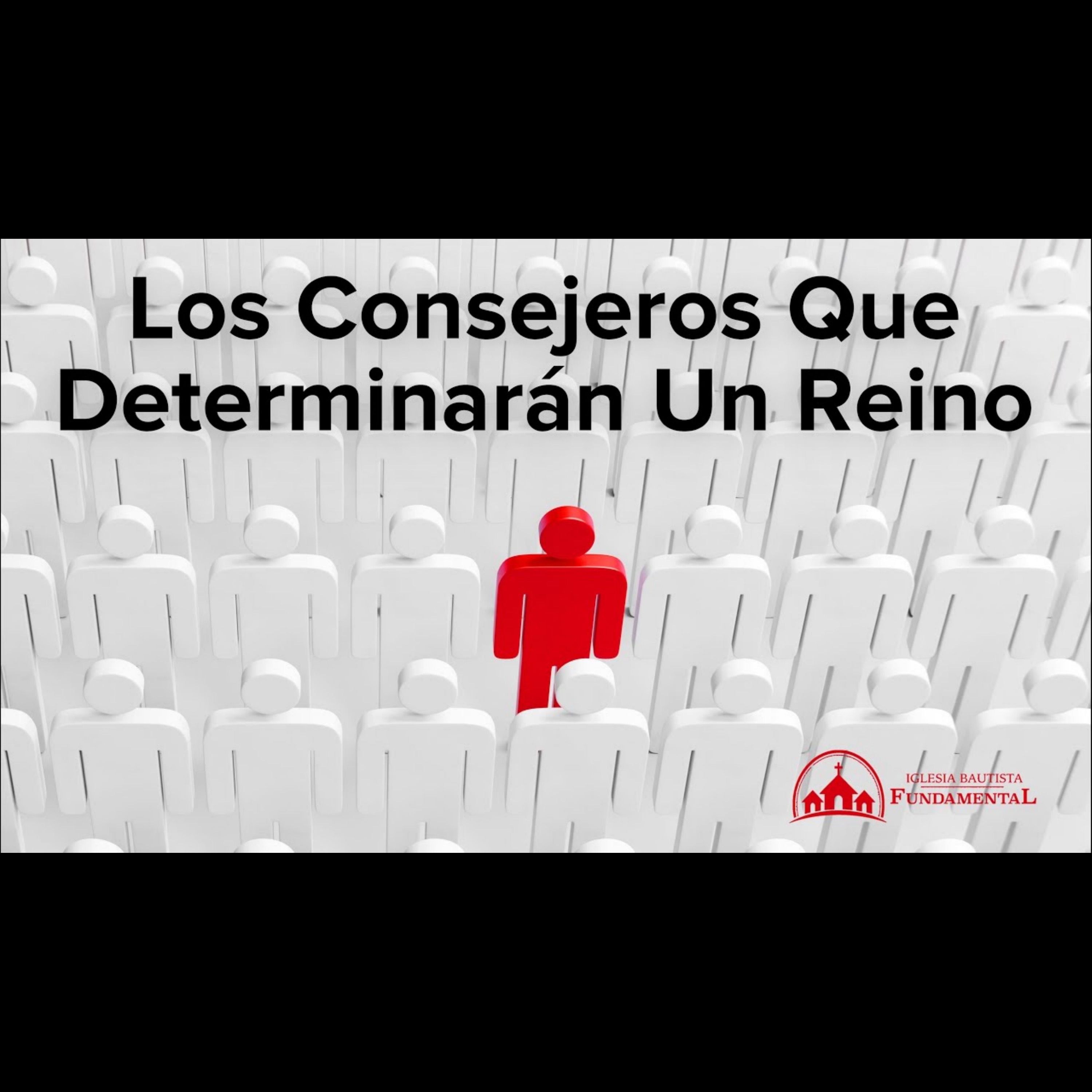 Los Consejeros Que Determinarán Un Reino - Hno. Joe Moreno - domingo pm - 8/11/24 episode artwork