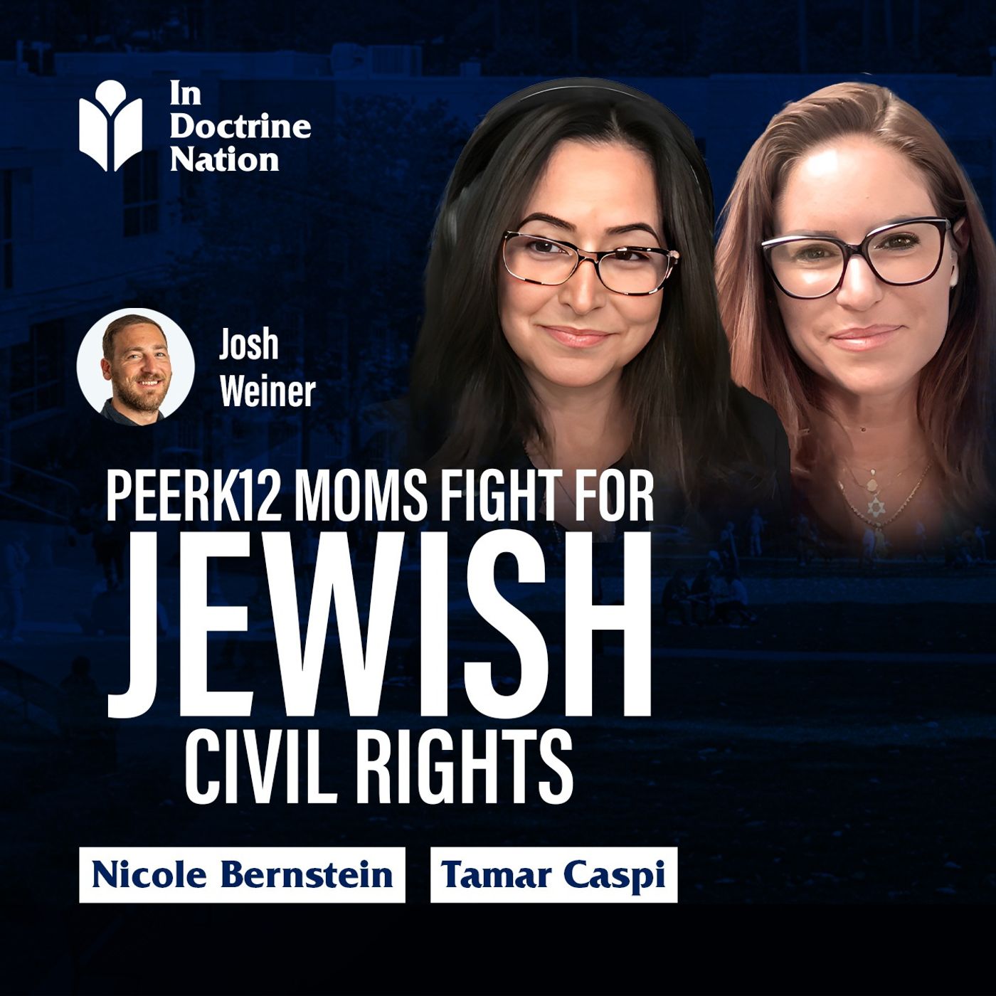 PeerK12 Moms Fight for Jewish Civil Rights w/ Nicole Bernstein & Tamar Caspi