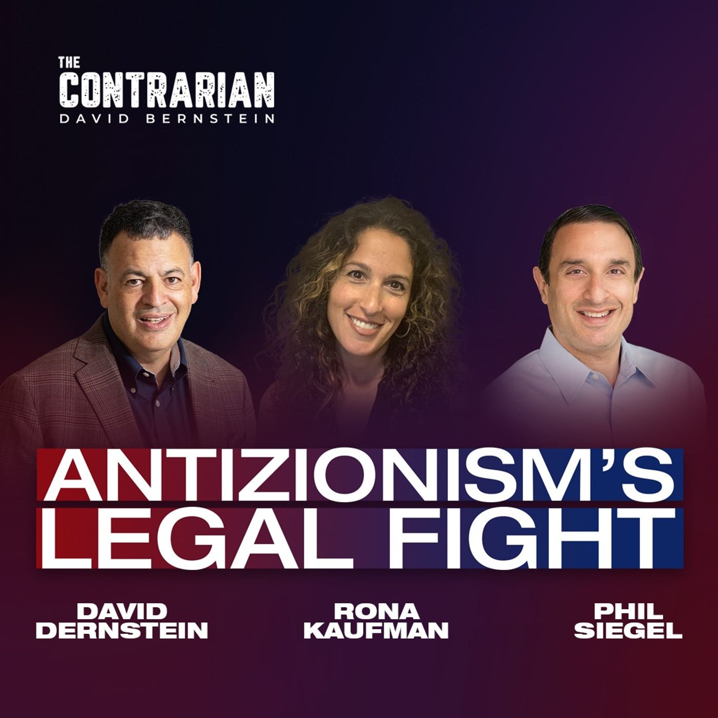 Antizionism's Legal Fight w/ Prof. Rona Kaufman — The Contrarian with David Bernstein cover