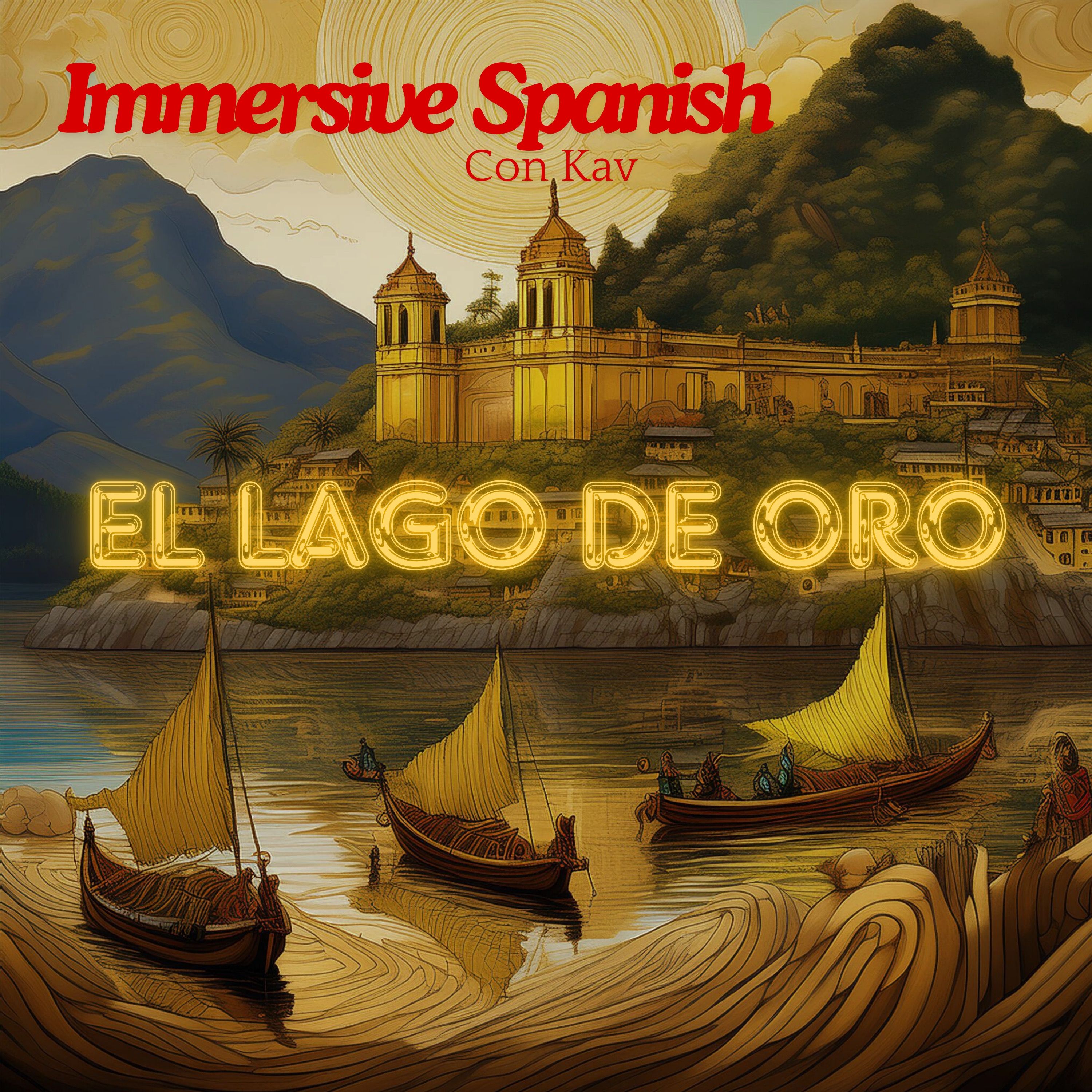 Immersive Spanish - Season 3 - Episode 20: Guardians of the Lake