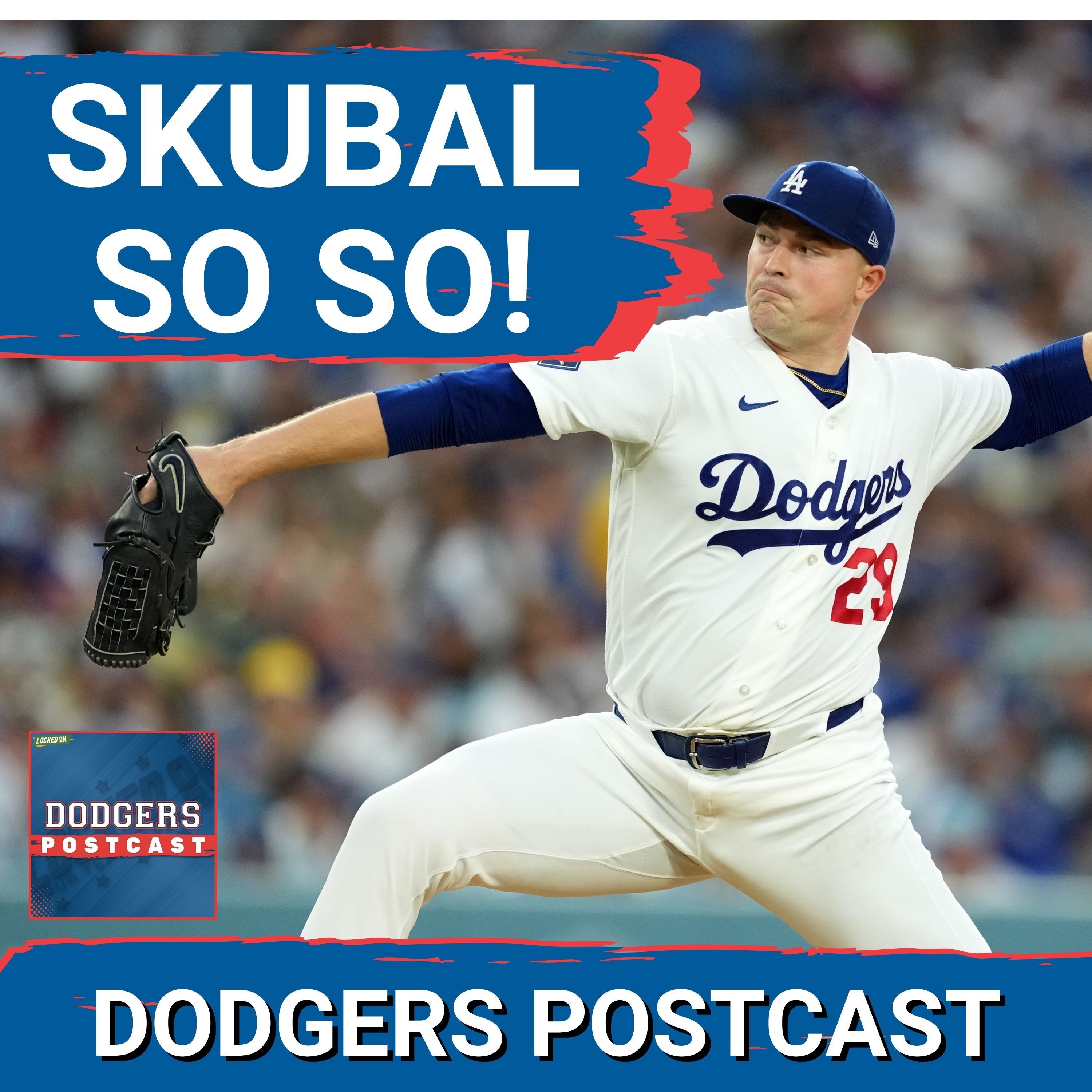DODGERS POSTCAST:Dodgers found some HITS but the bullpen shakey again made this interesting. — Locked On Dodgers – Daily Podcast On The Los Angeles Dodgers cover