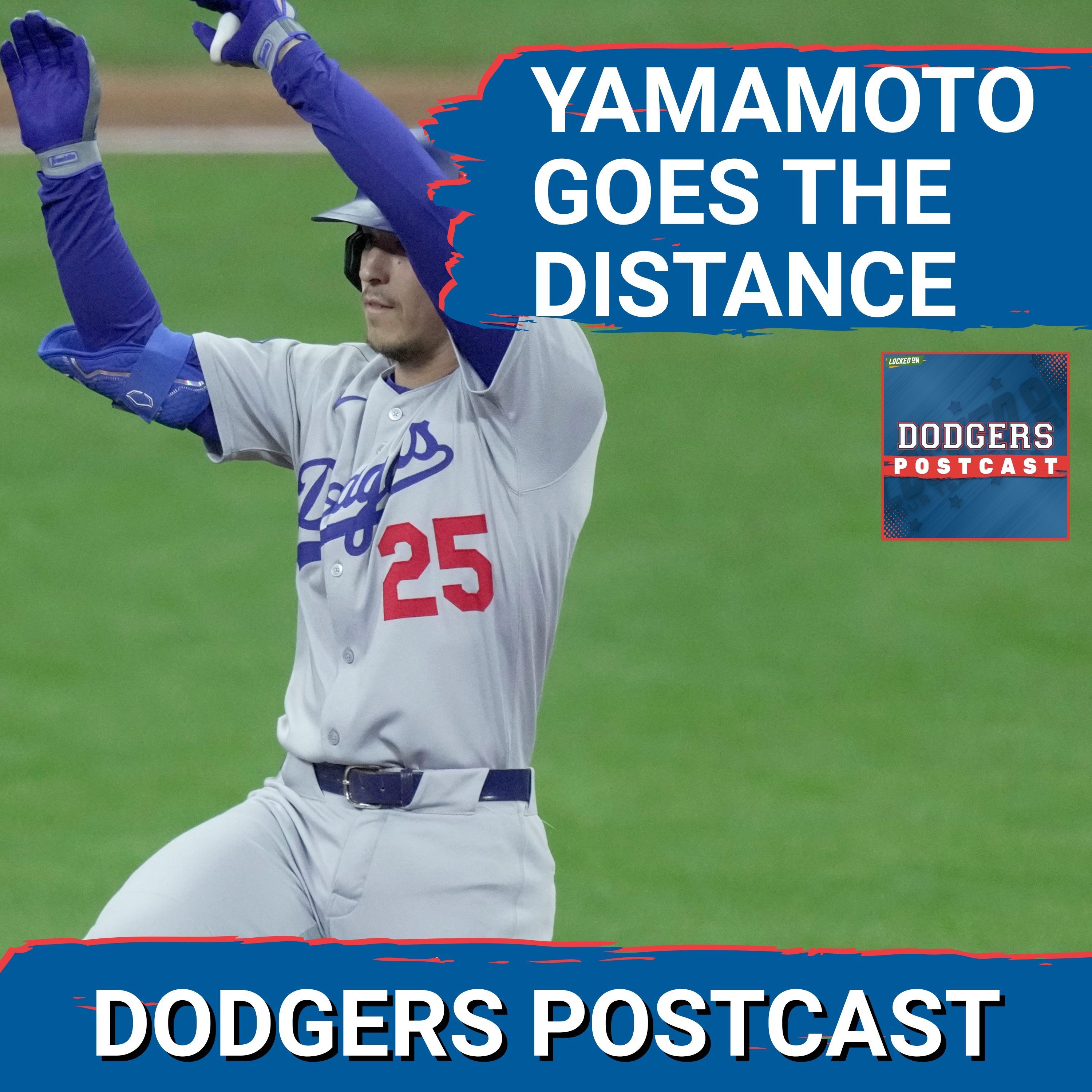 DODGERS POSTCAST: Yamamoto UNHITTABLE in COMPLETE game and Homers from Teoscar Hernandez and Max Muncy