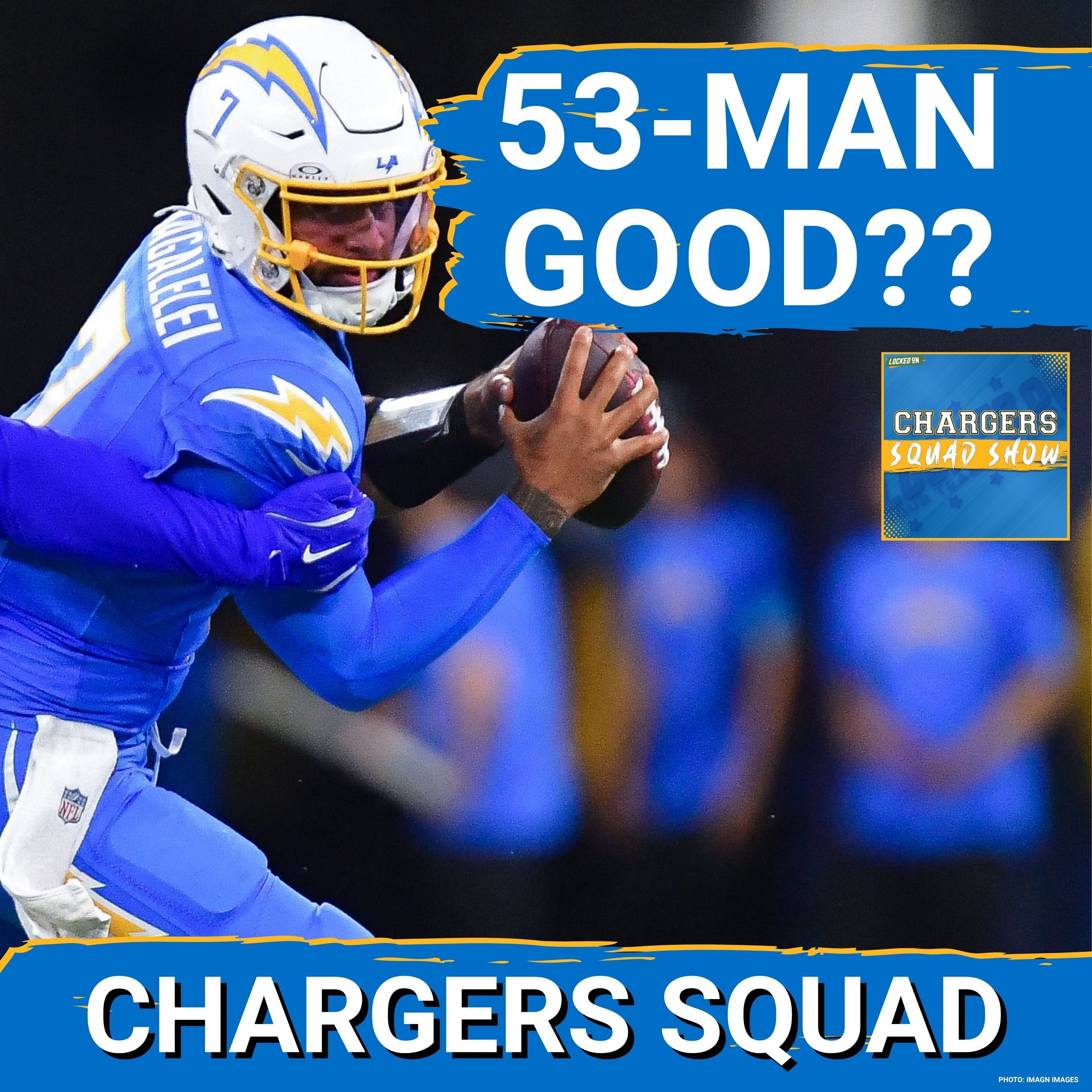 CHARGERS SQUAD:  The 53 man roster is set! Do we like how it turned out? episode artwork