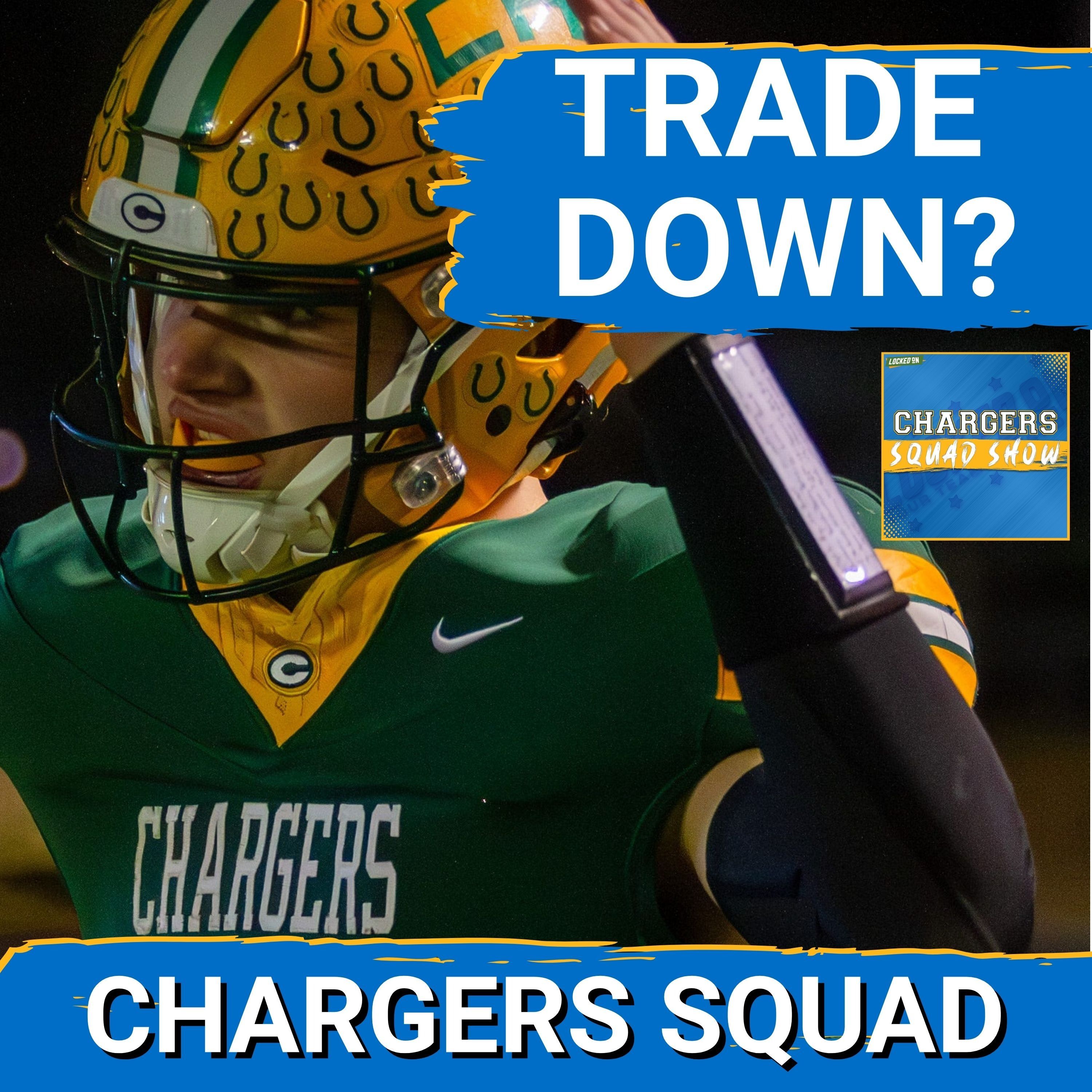 CHARGERS SQUAD: Will the Chargers trade down...EDGE vs O-LINE: Draft DILEMMA