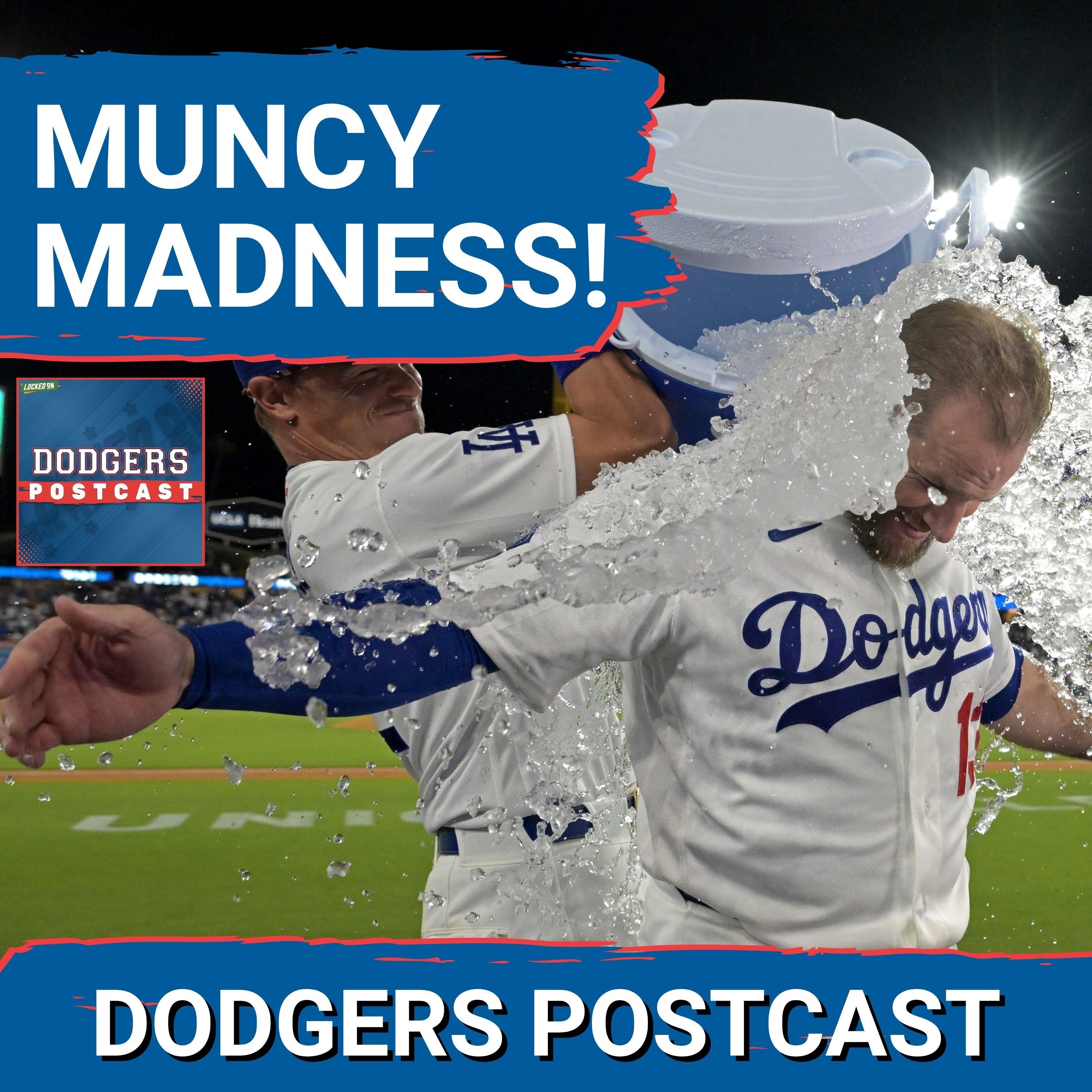 DODGERS POSTCAST: MAX MUNCY leaves the yard THRICE for the Dodgers in WALK OFF win