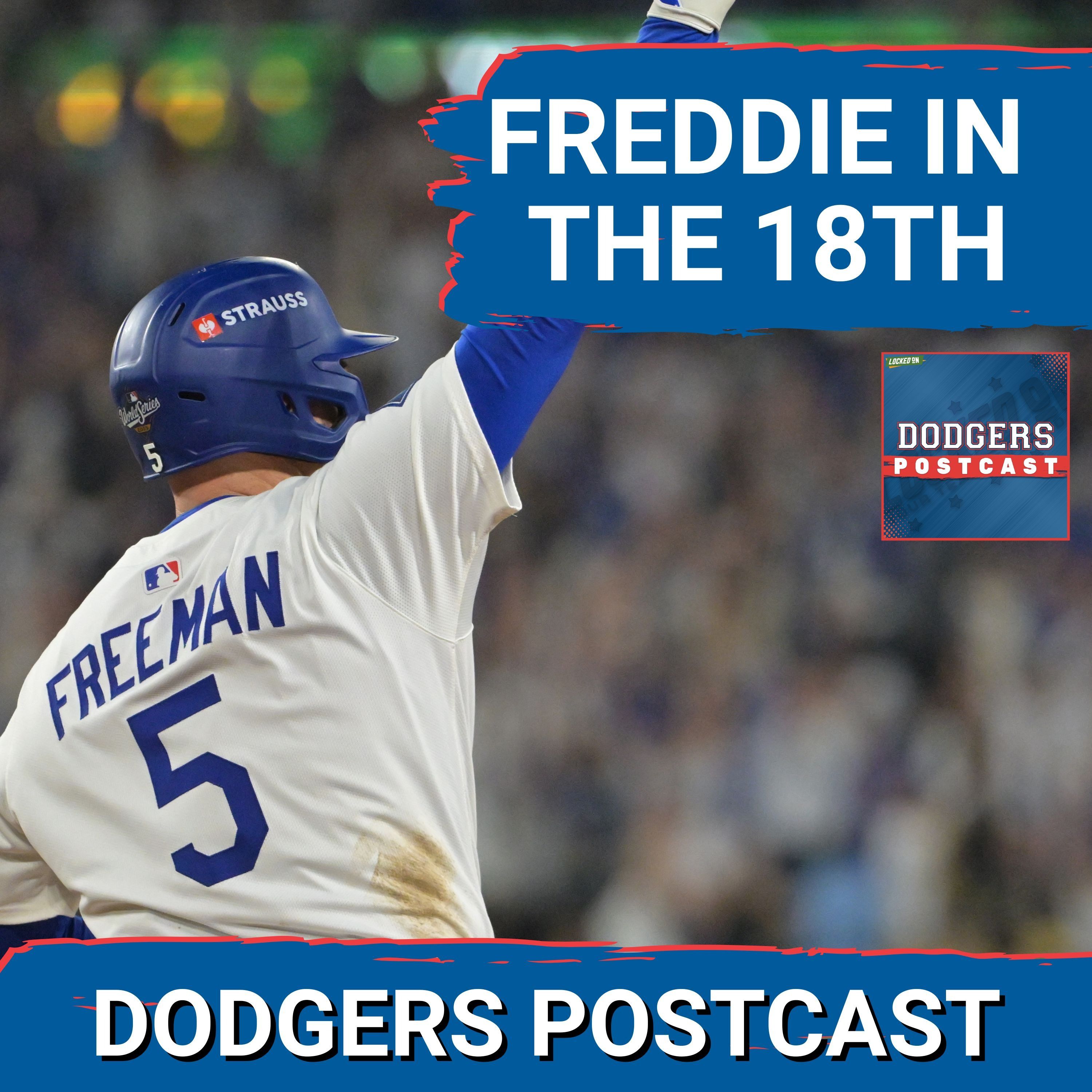 DODGERS POSTCAST: FREDDIE FREEMAN The Stuff of legend with another WALKOFF!!!