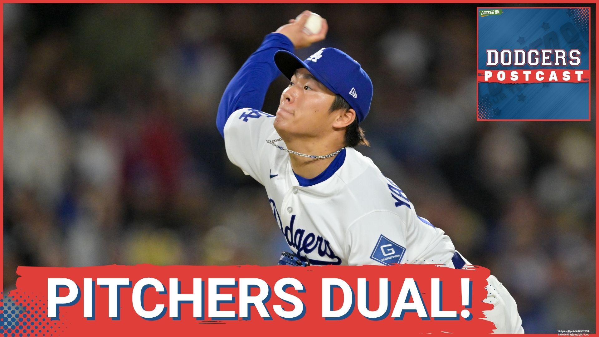DODGERS POSTCAST: Scoring at a premium in this PITCHERS dual