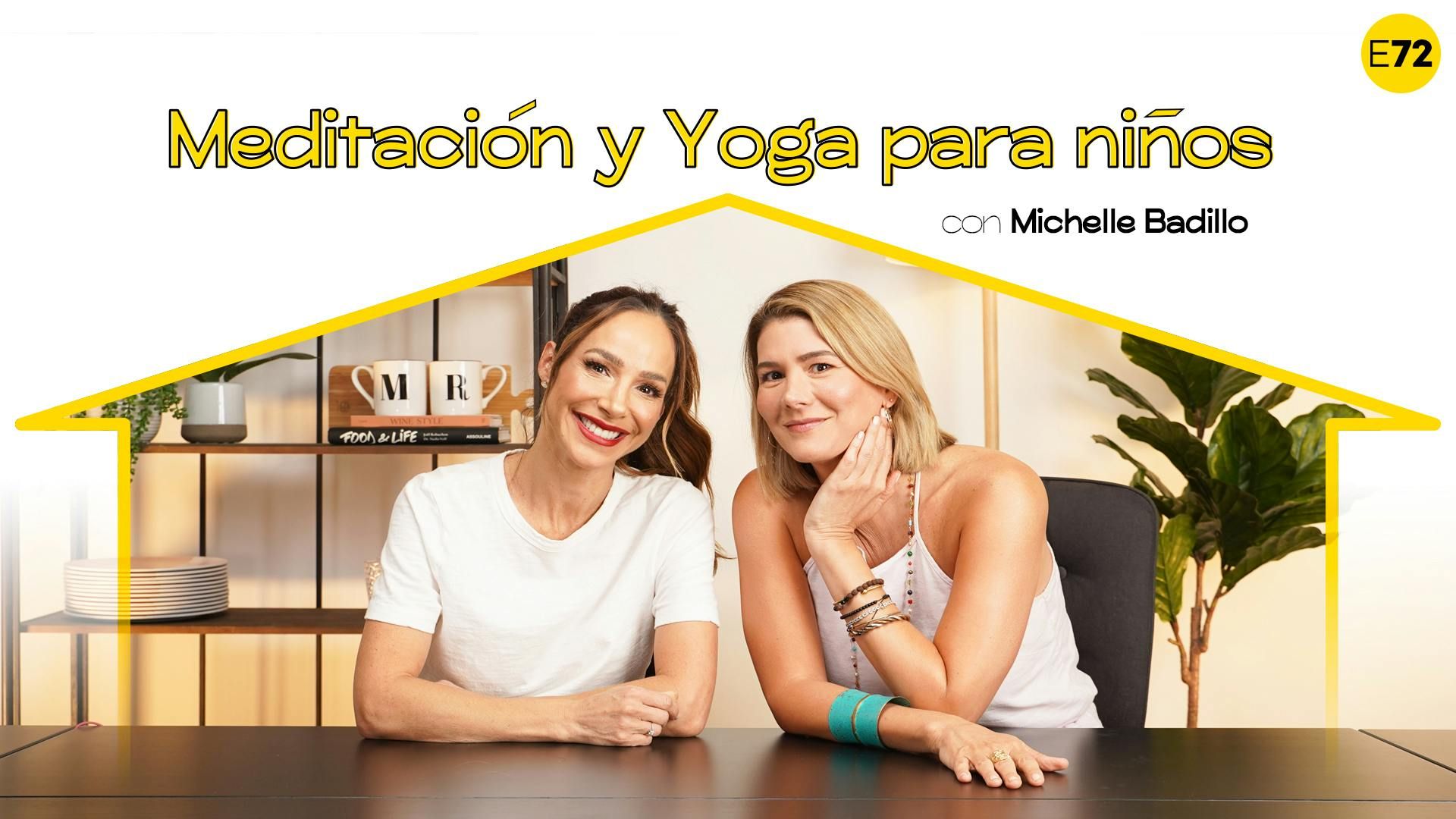 Meditación y Yoga para niños con Michelle Badillo I E72 episode artwork