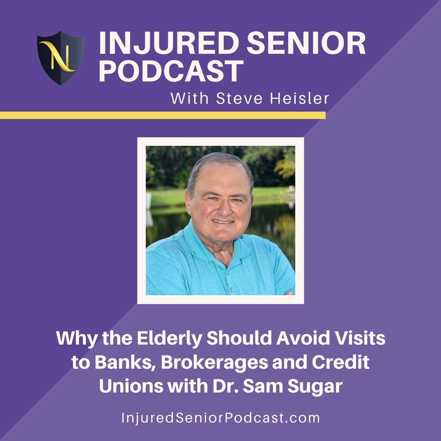 Why the Elderly Should Avoid Visits to Banks, Brokerages and Credit Unions with Dr. Sam Sugar