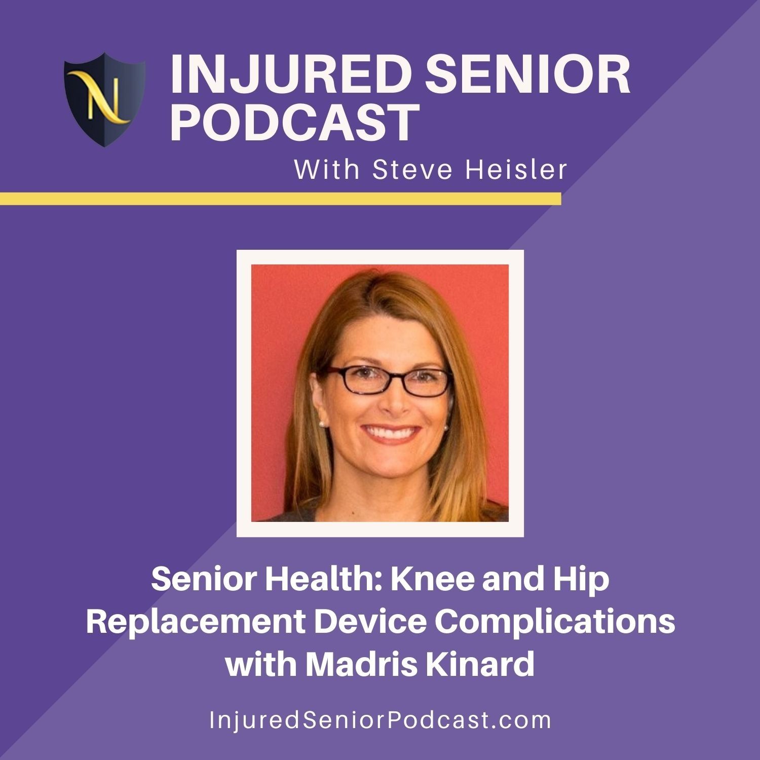 Senior Health: Knee and Hip Replacement Device Complications with Madris Kinard