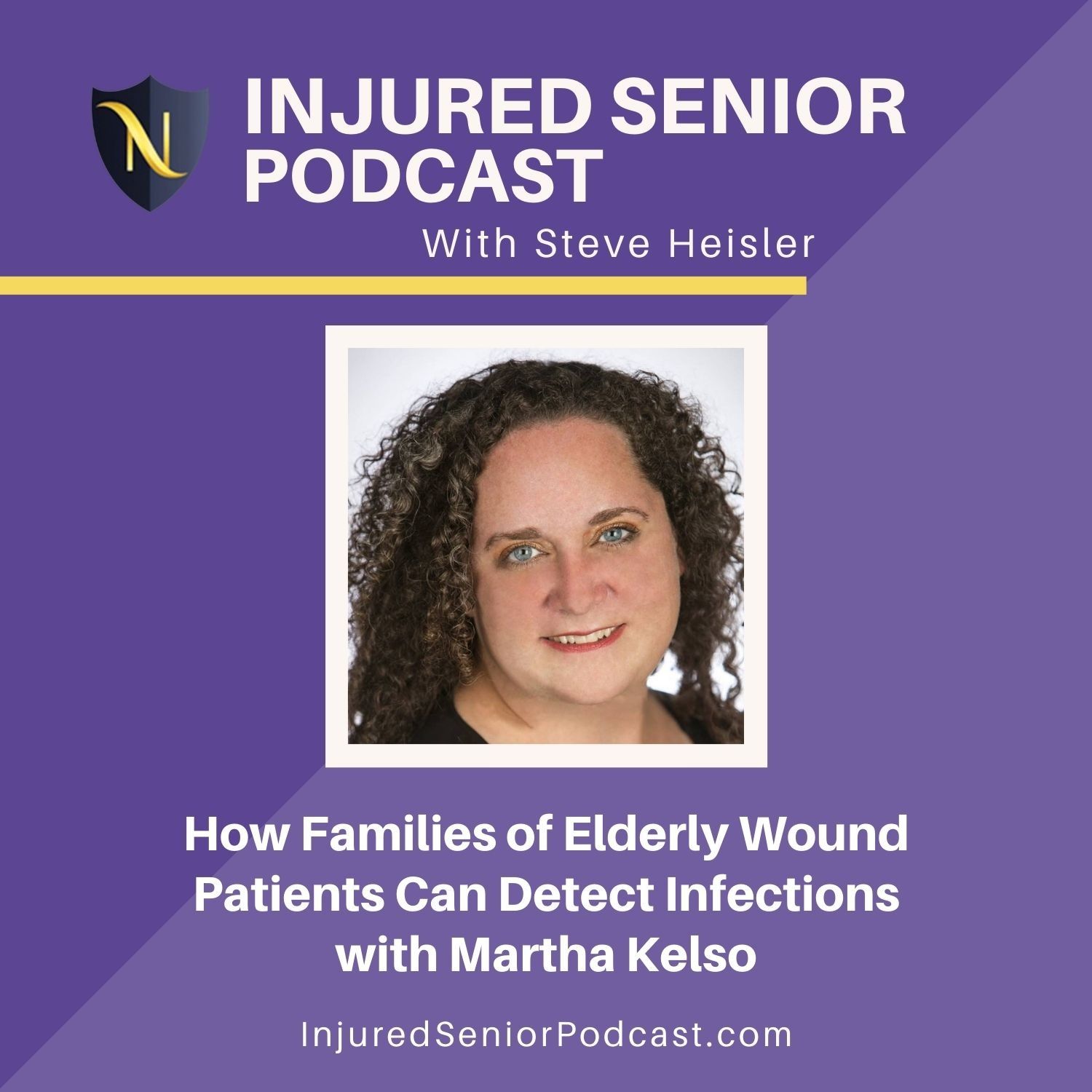 How Families of Elderly Wound Patients Can Detect Infections with Martha Kelso