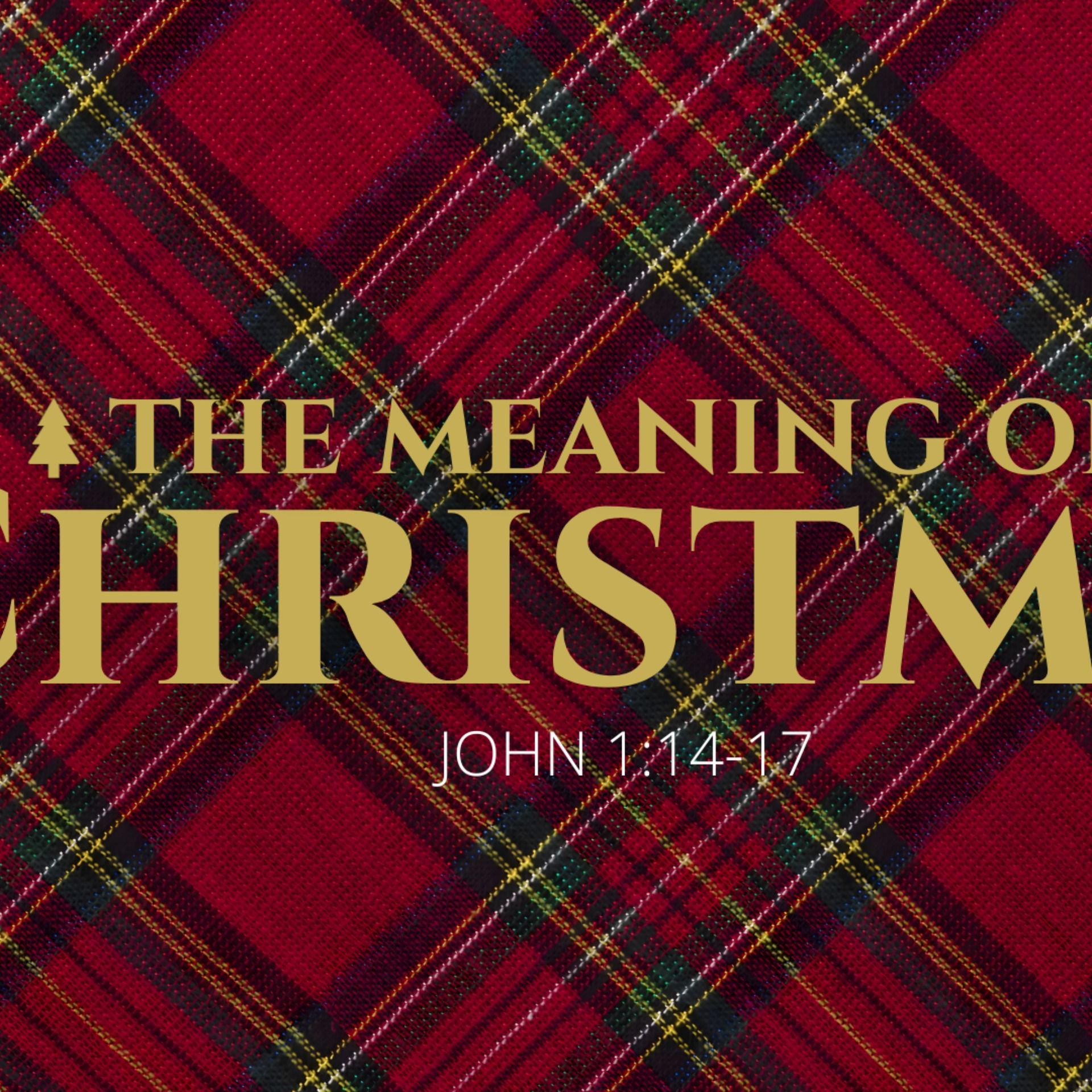 The Meaning Of Christmas (Dec 21, 2025) John 1:14-17 episode artwork