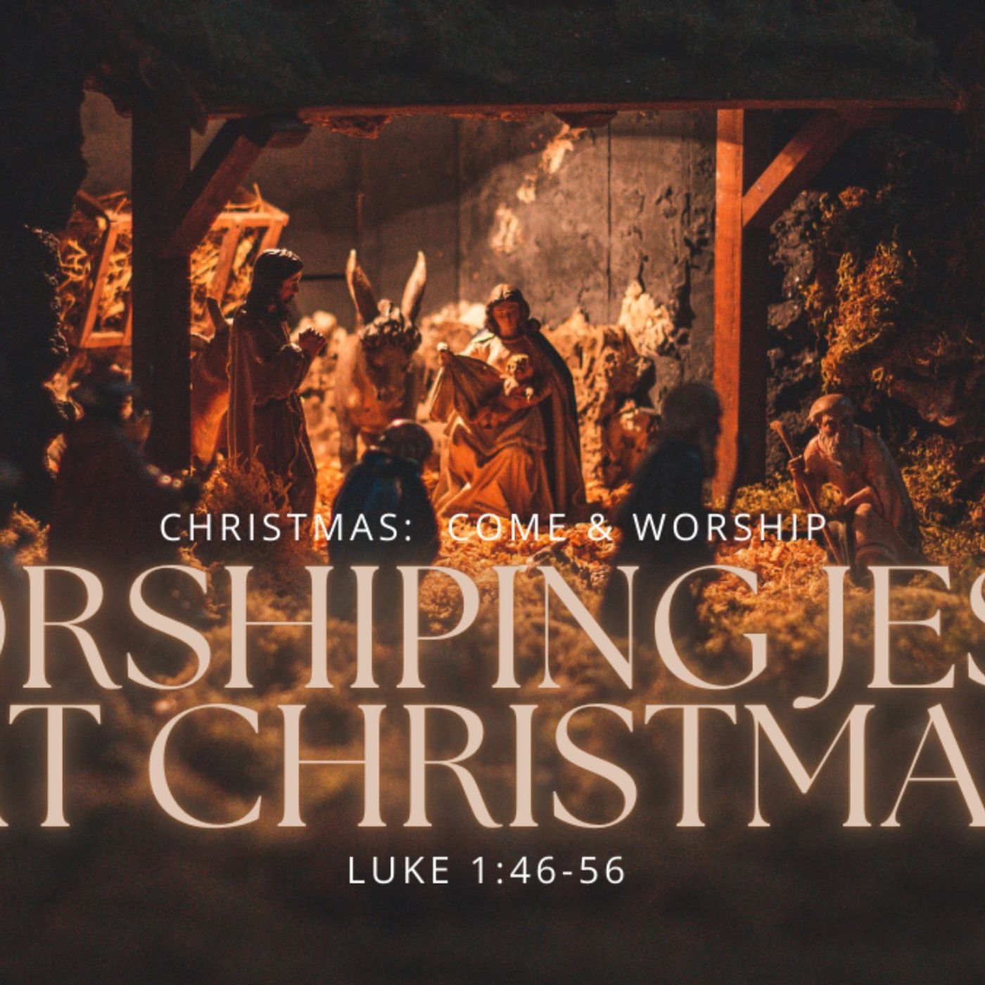 Worshipping Jesus at Christmas - Luke 1:46-56 - 2024-12-08